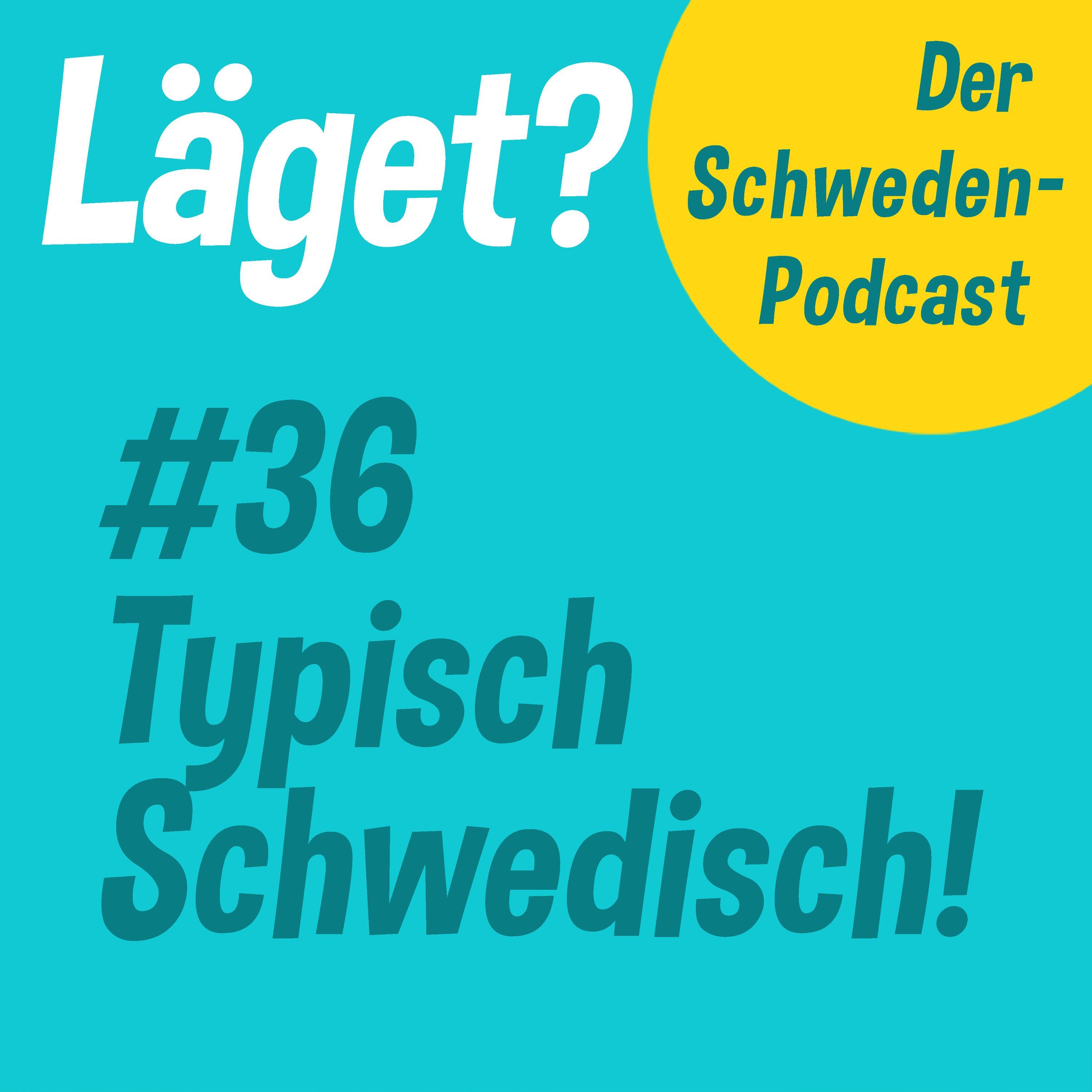 Läget #36 | Typisch Schwedisch!