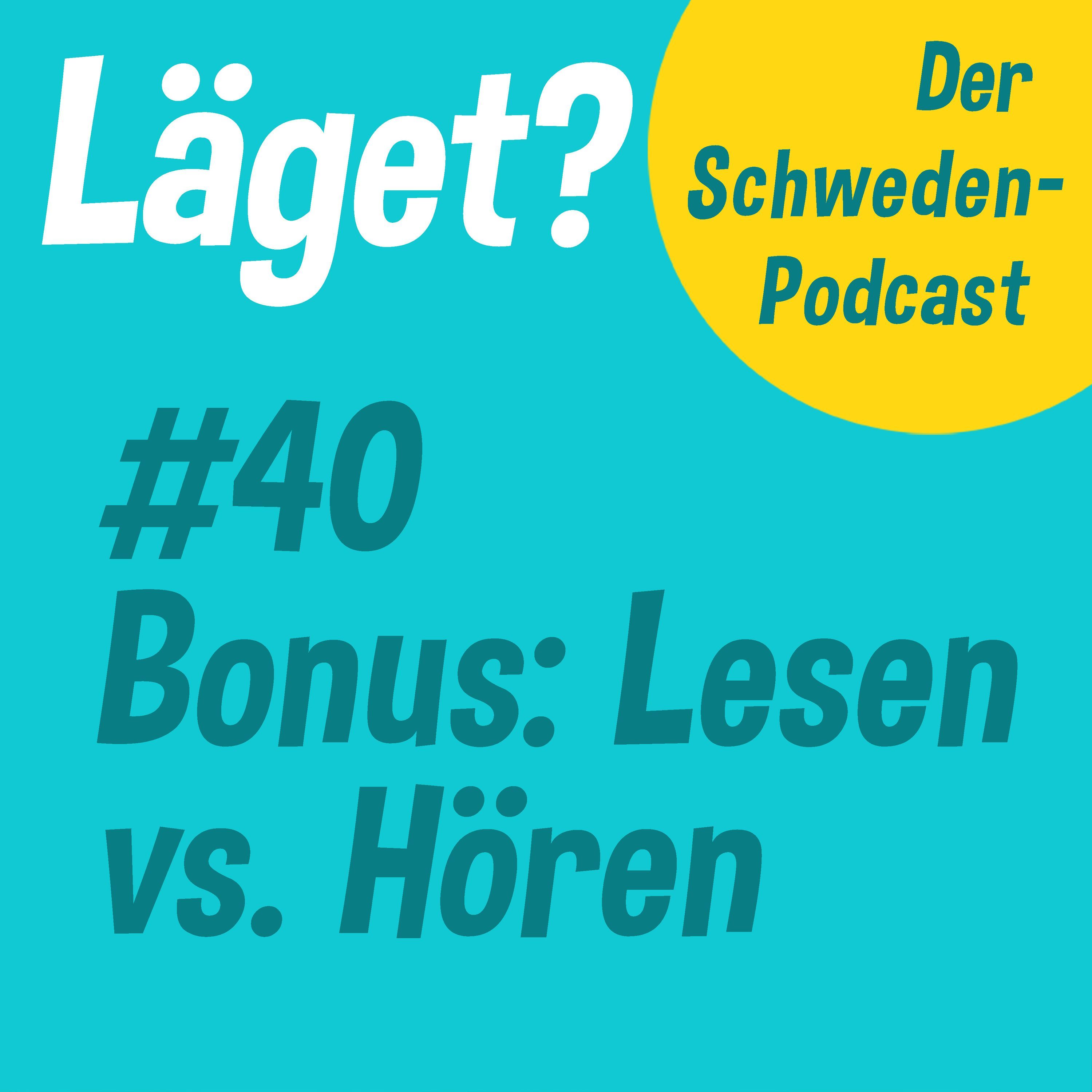 Läget #40 | Bonus: Lesen vs. Hören