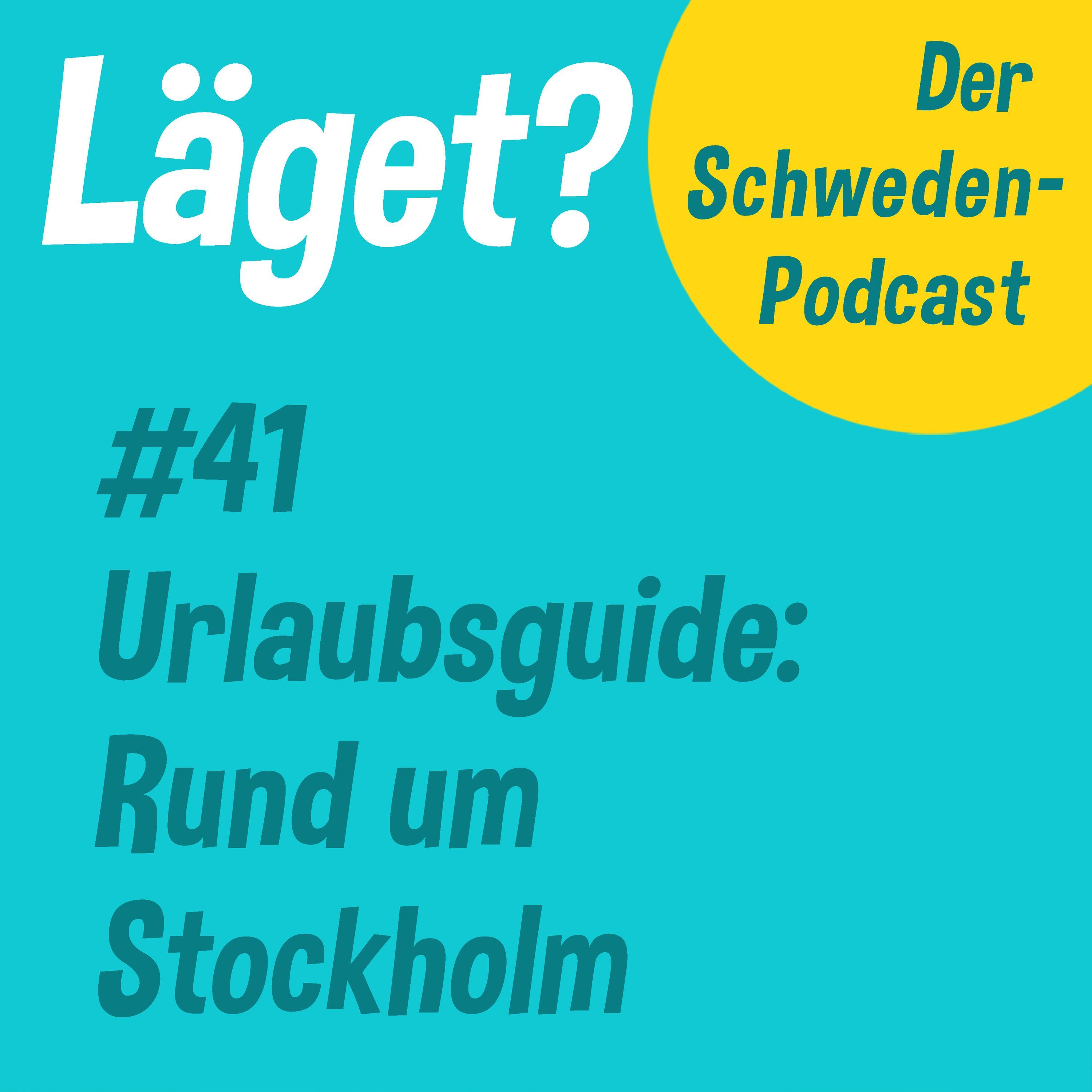Läget #41 | Urlaubsguide: Rund um Stockholm