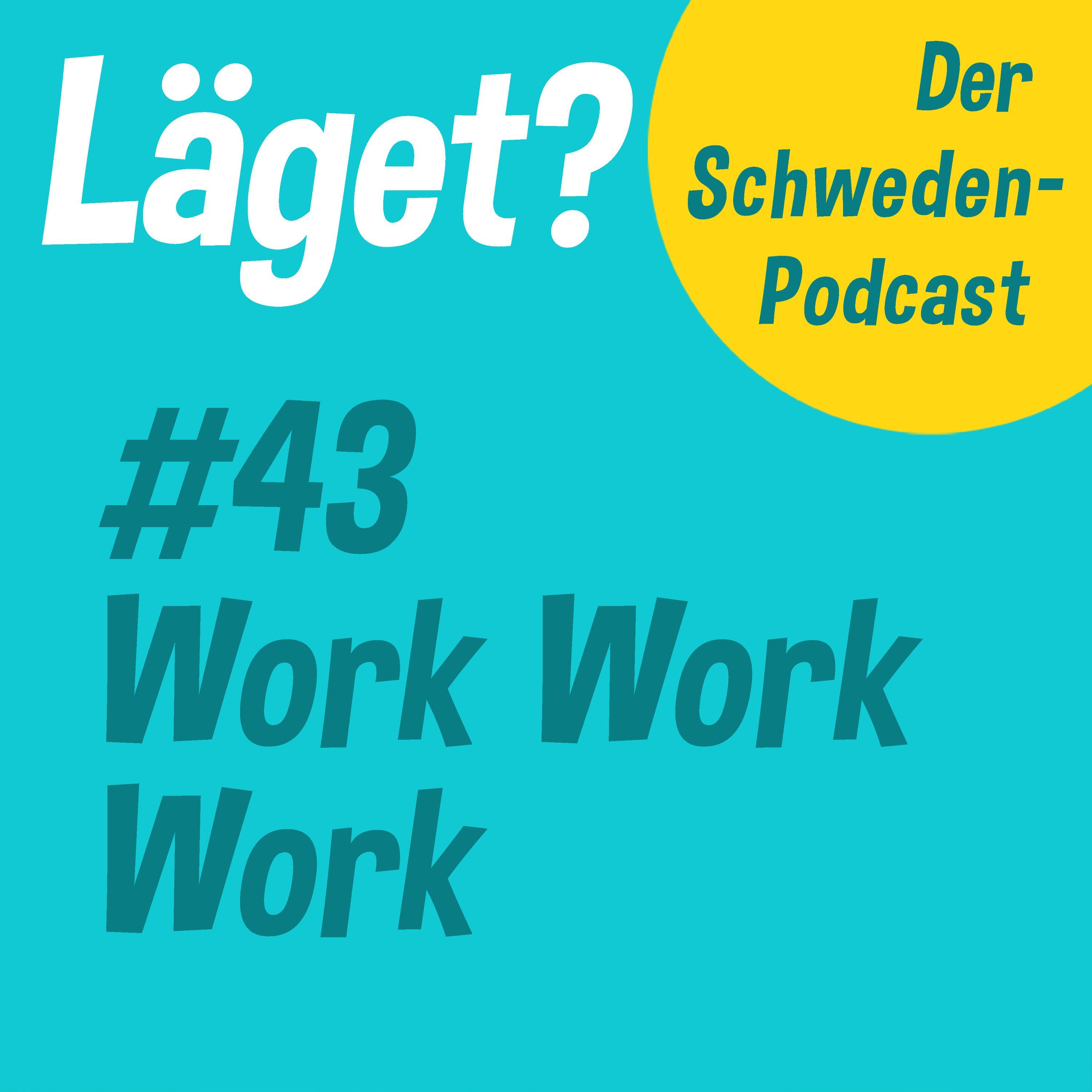 Läget #43 | Work Work Work