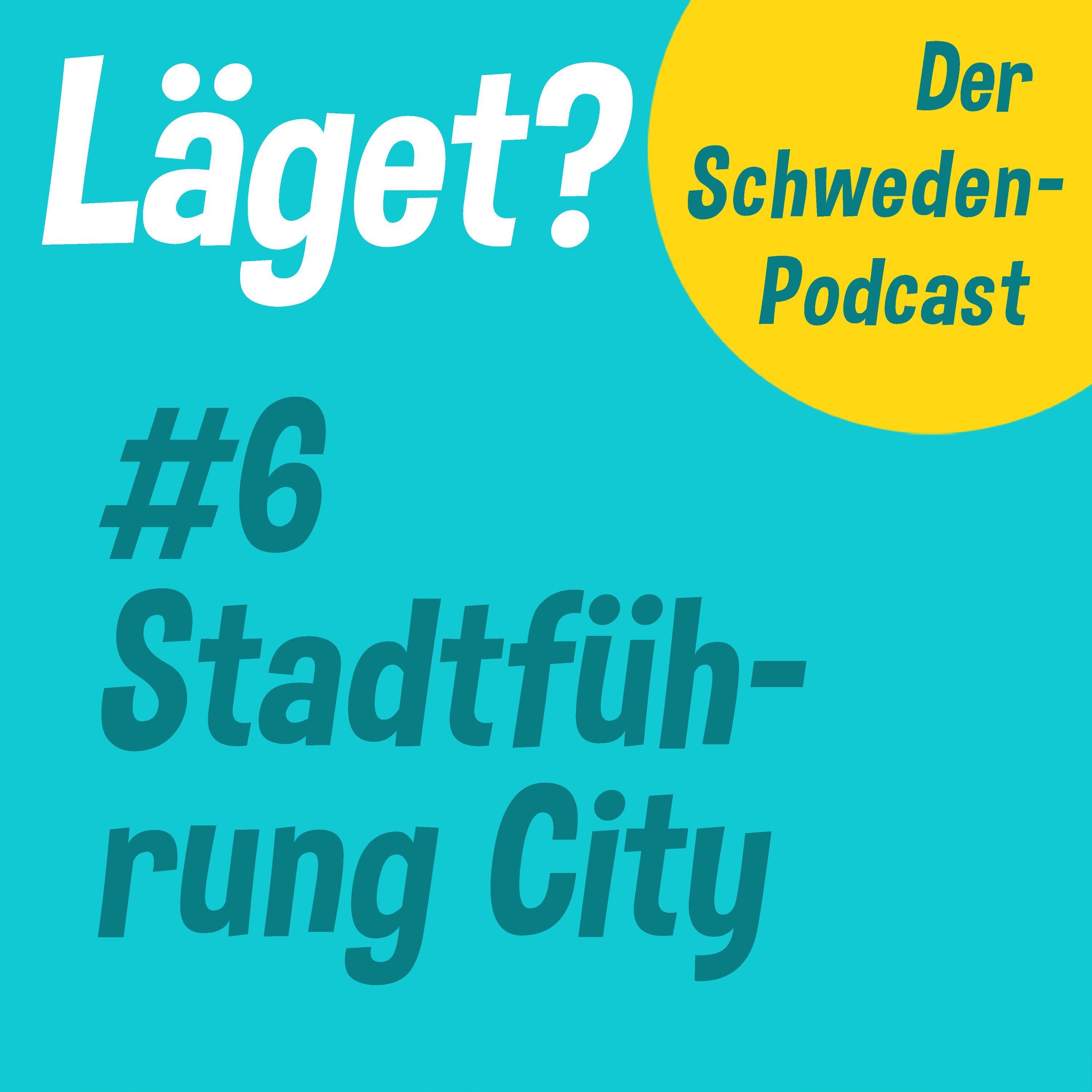 Läget #6 | Stadtführung City