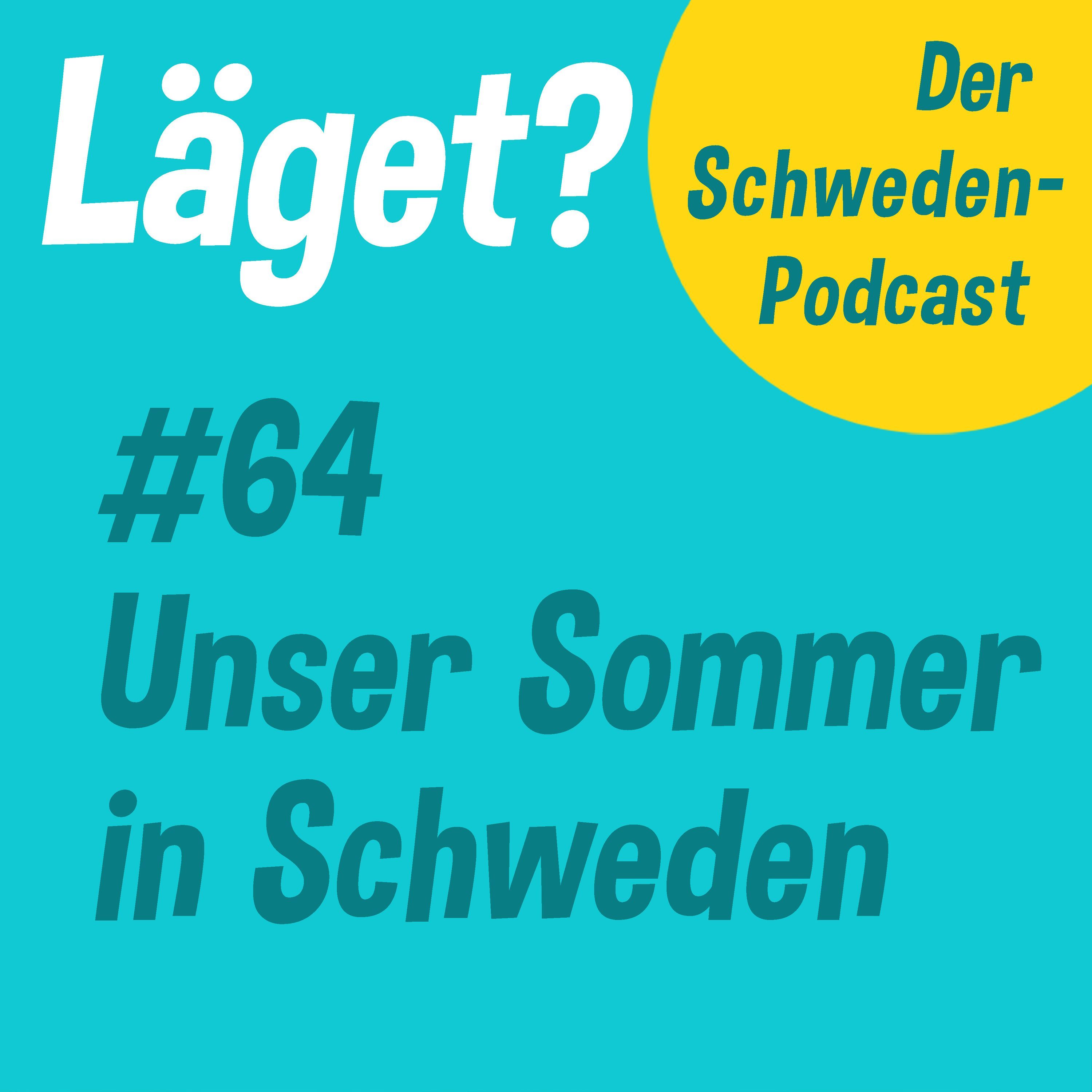 Läget #64 | Unser Sommer in Schweden