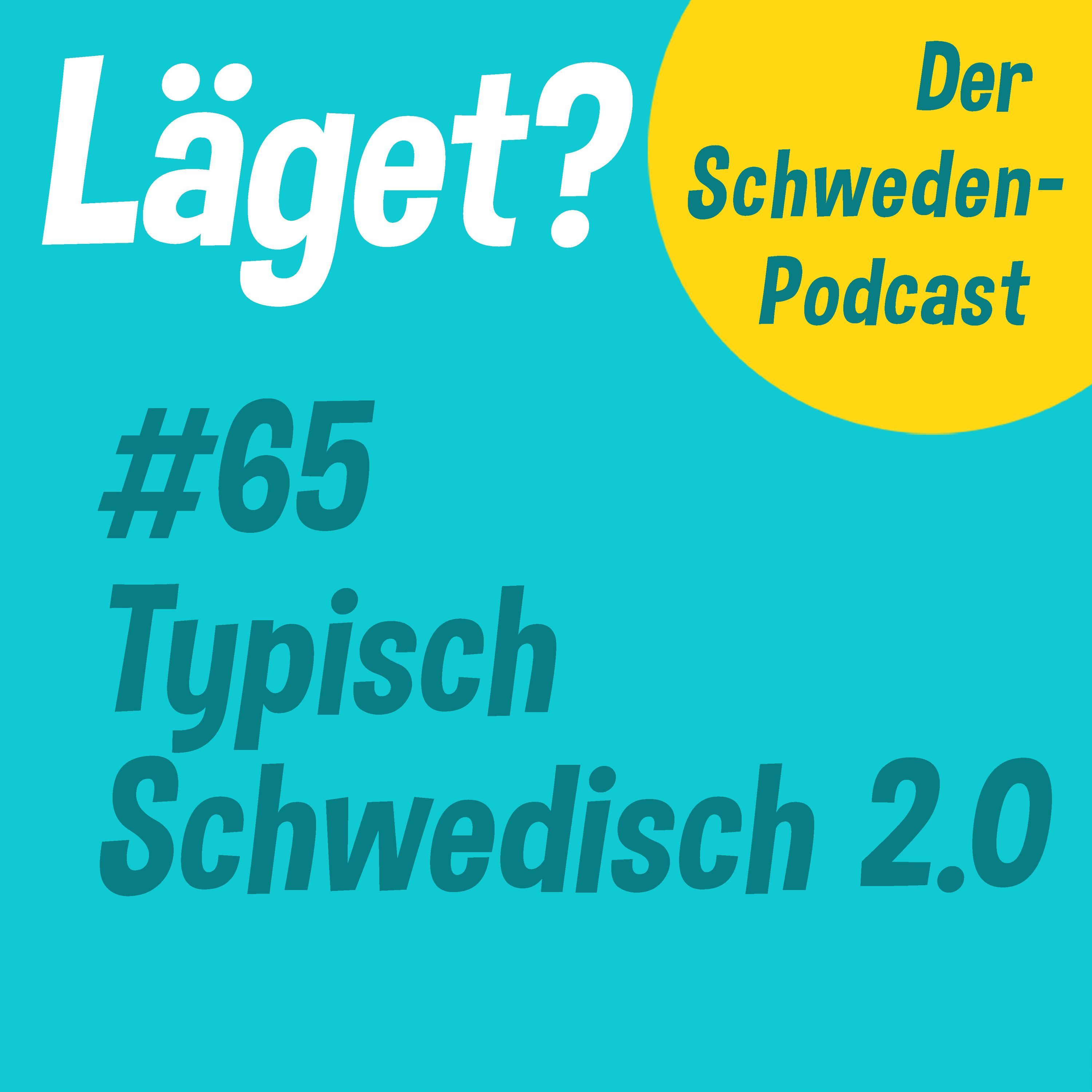 Läget #65 | Typisch Schwedisch 2.0