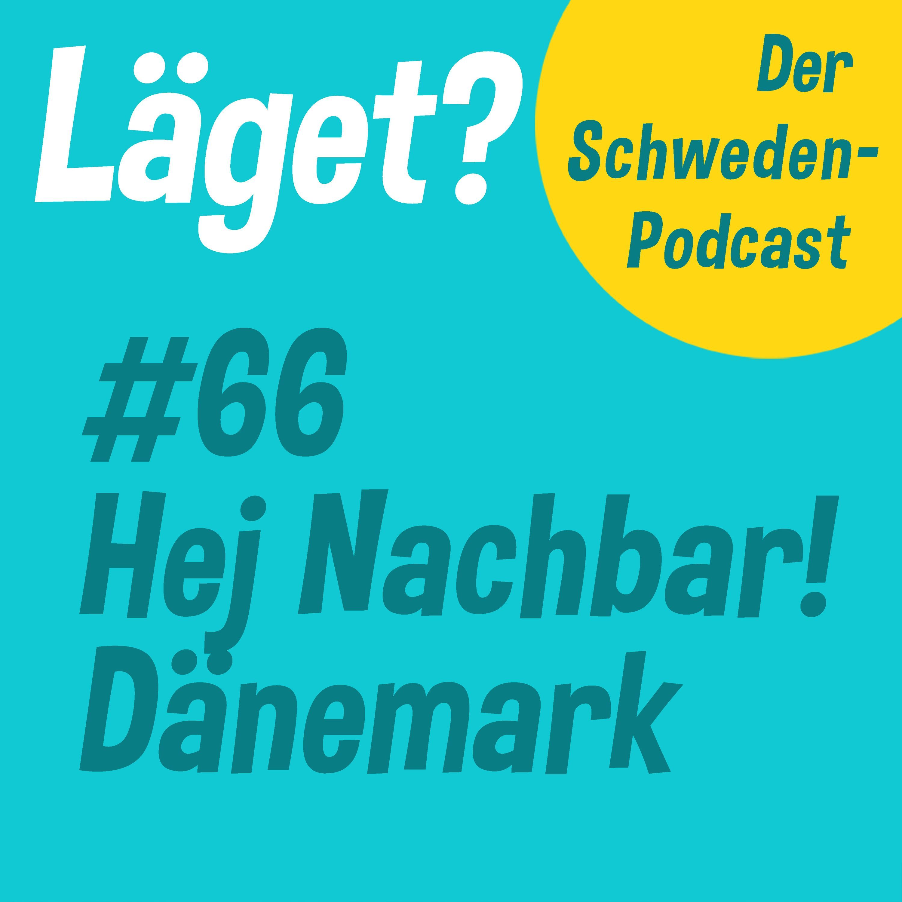 Läget #66 | Hej Nachbar! Dänemark