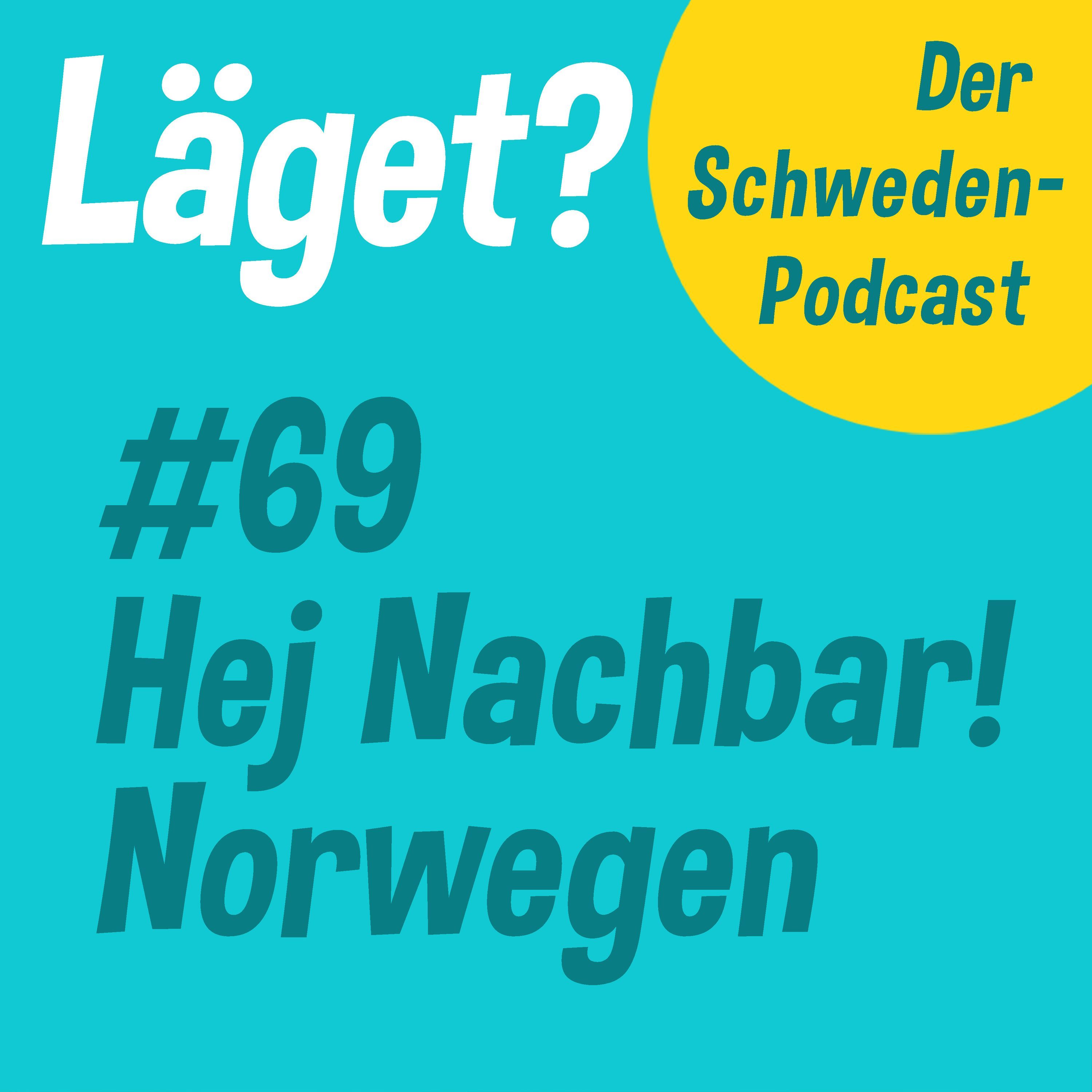 Läget #69 | Hej Nachbar! Norwegen