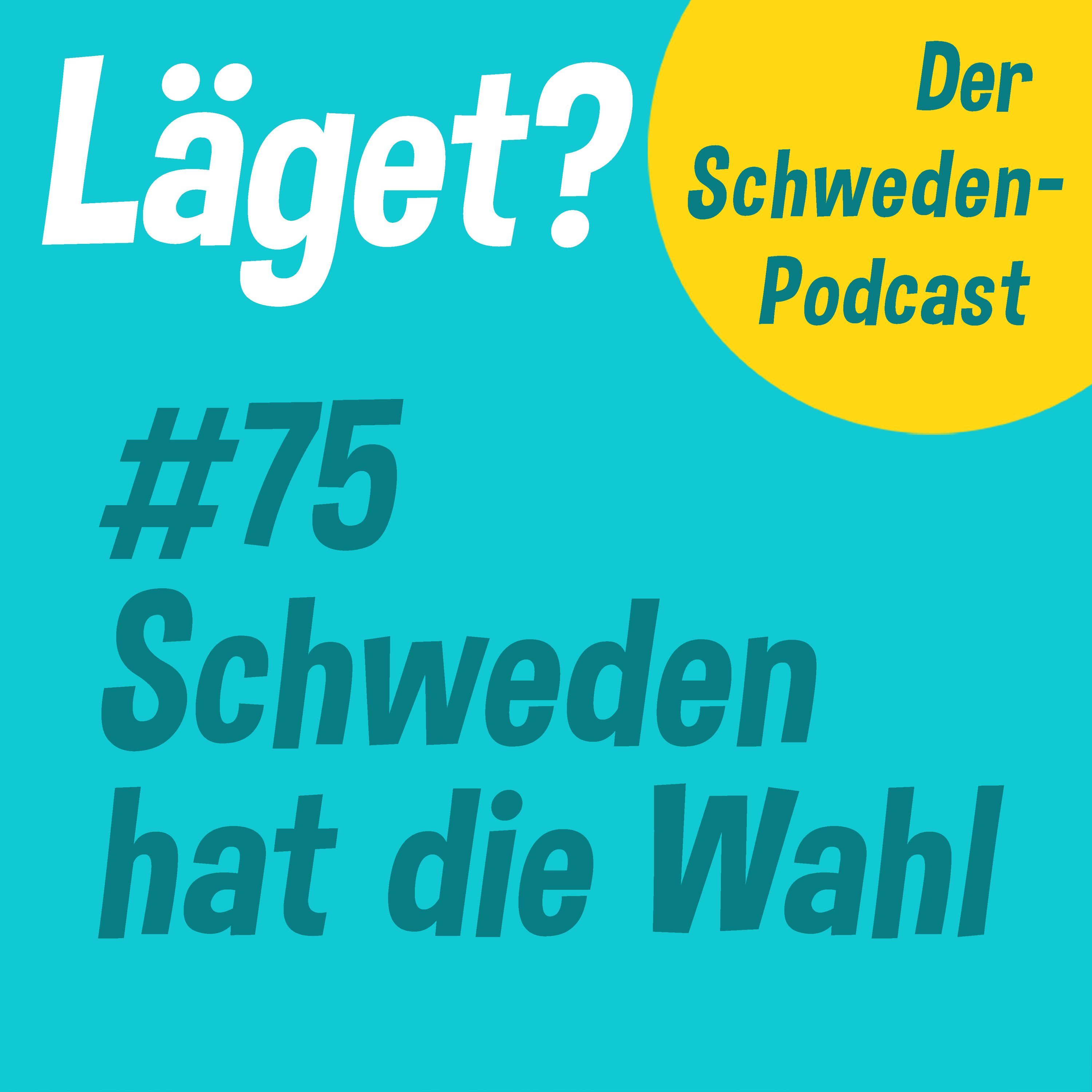 Läget #75 | Schweden hat die Wahl