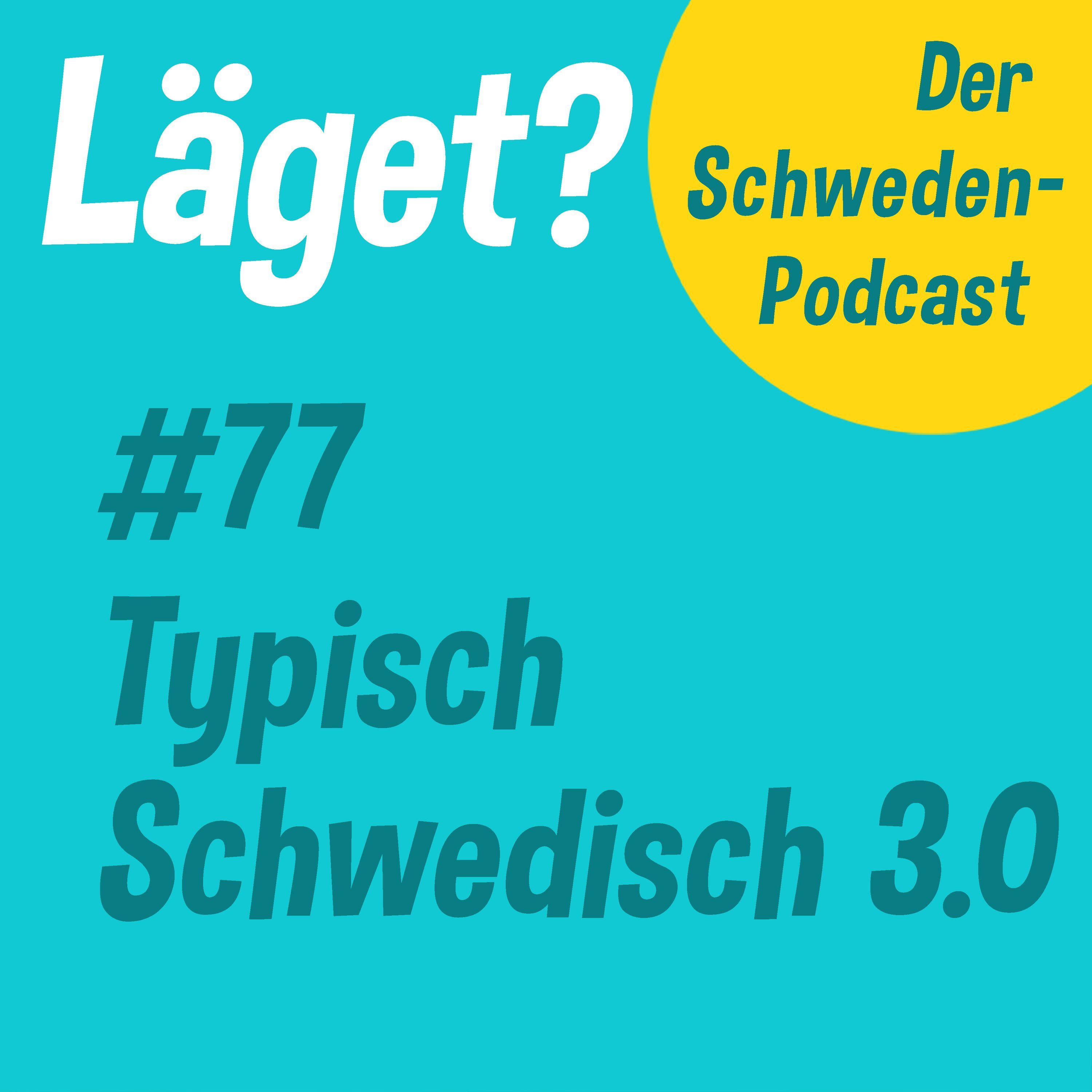 Läget #77 | Typisch Schwedisch 3.0