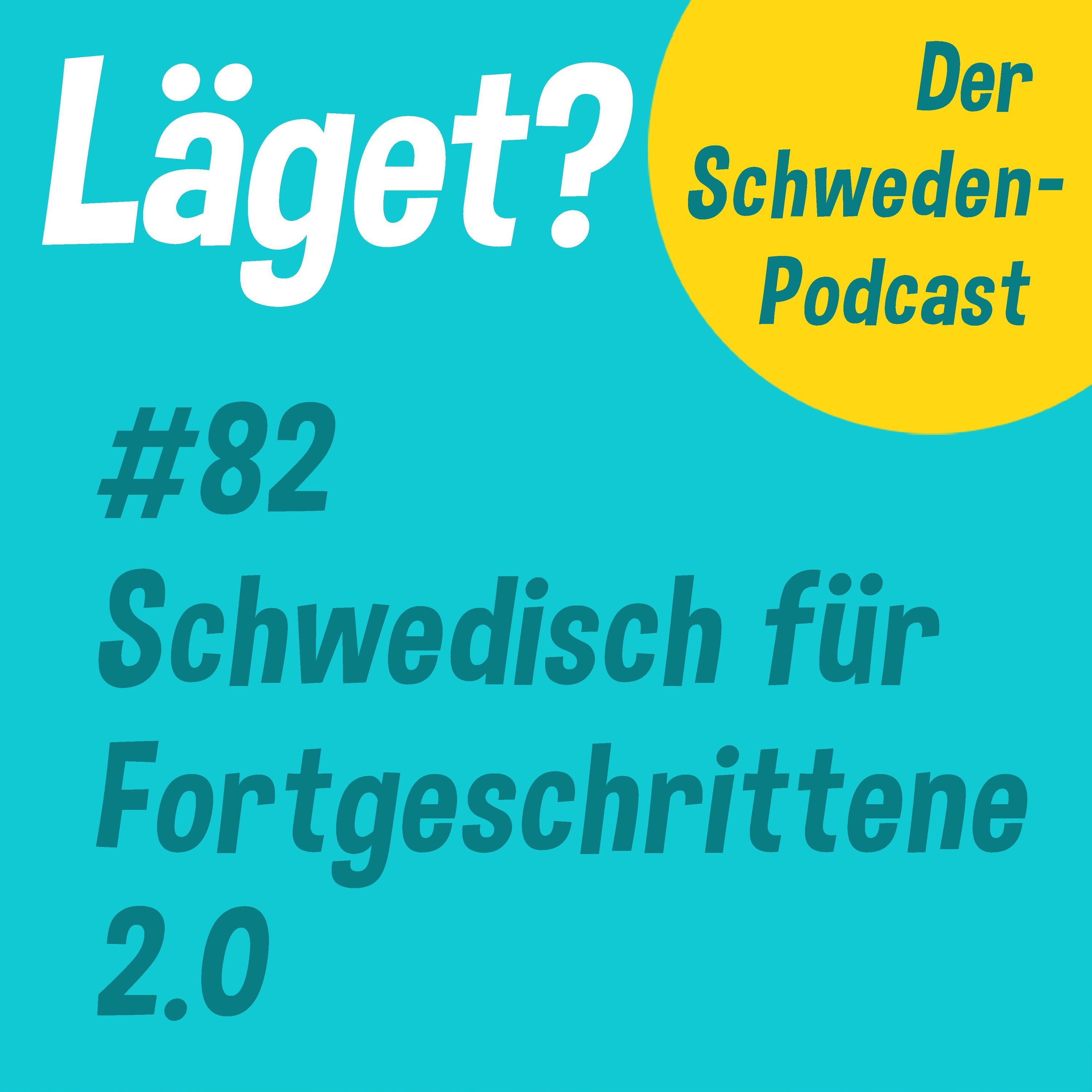 Läget #82 | Schwedisch für Fortgeschrittene 2.0