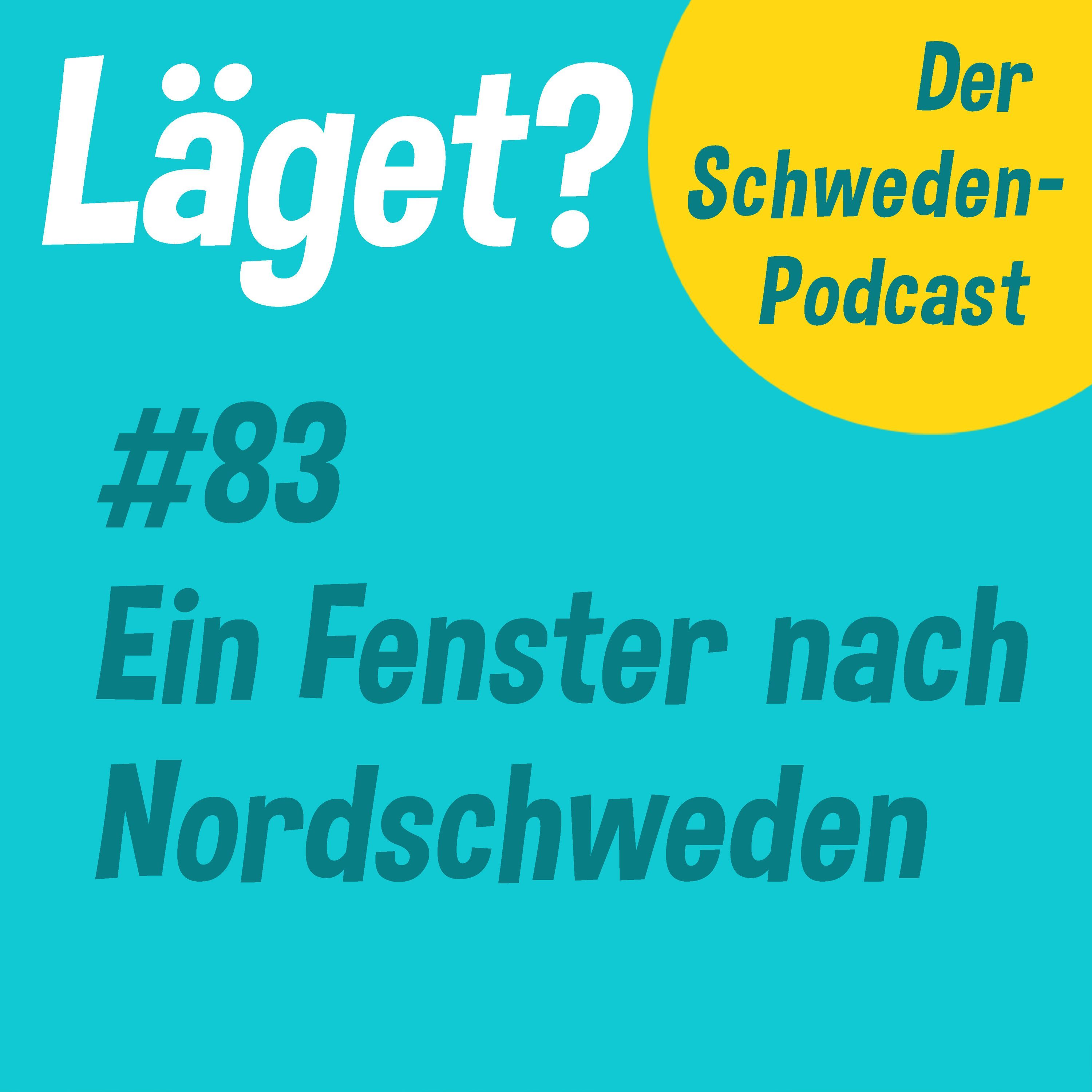 Läget #83 | Ein Fenster nach Nordschweden