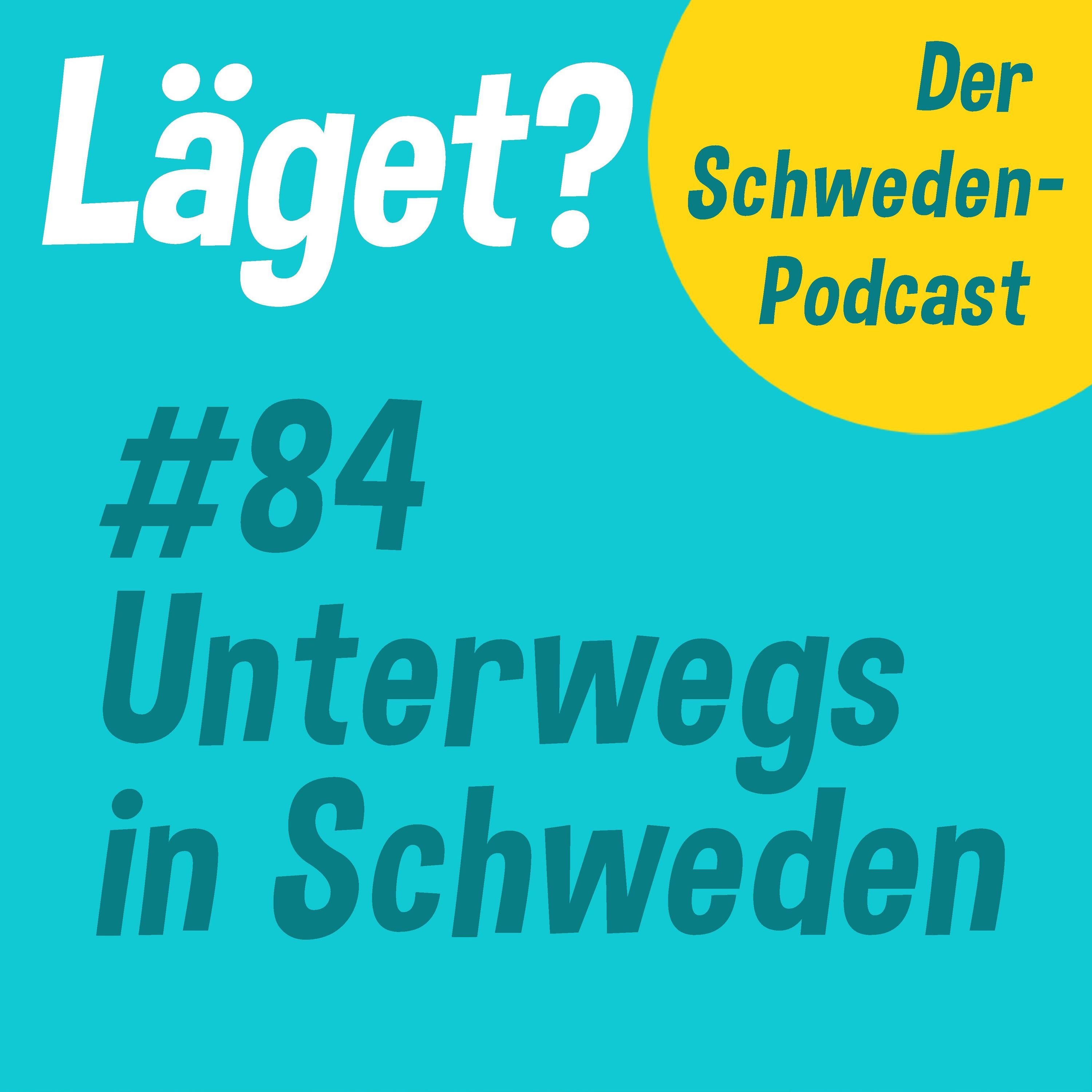 Läget #84 | Unterwegs in Schweden