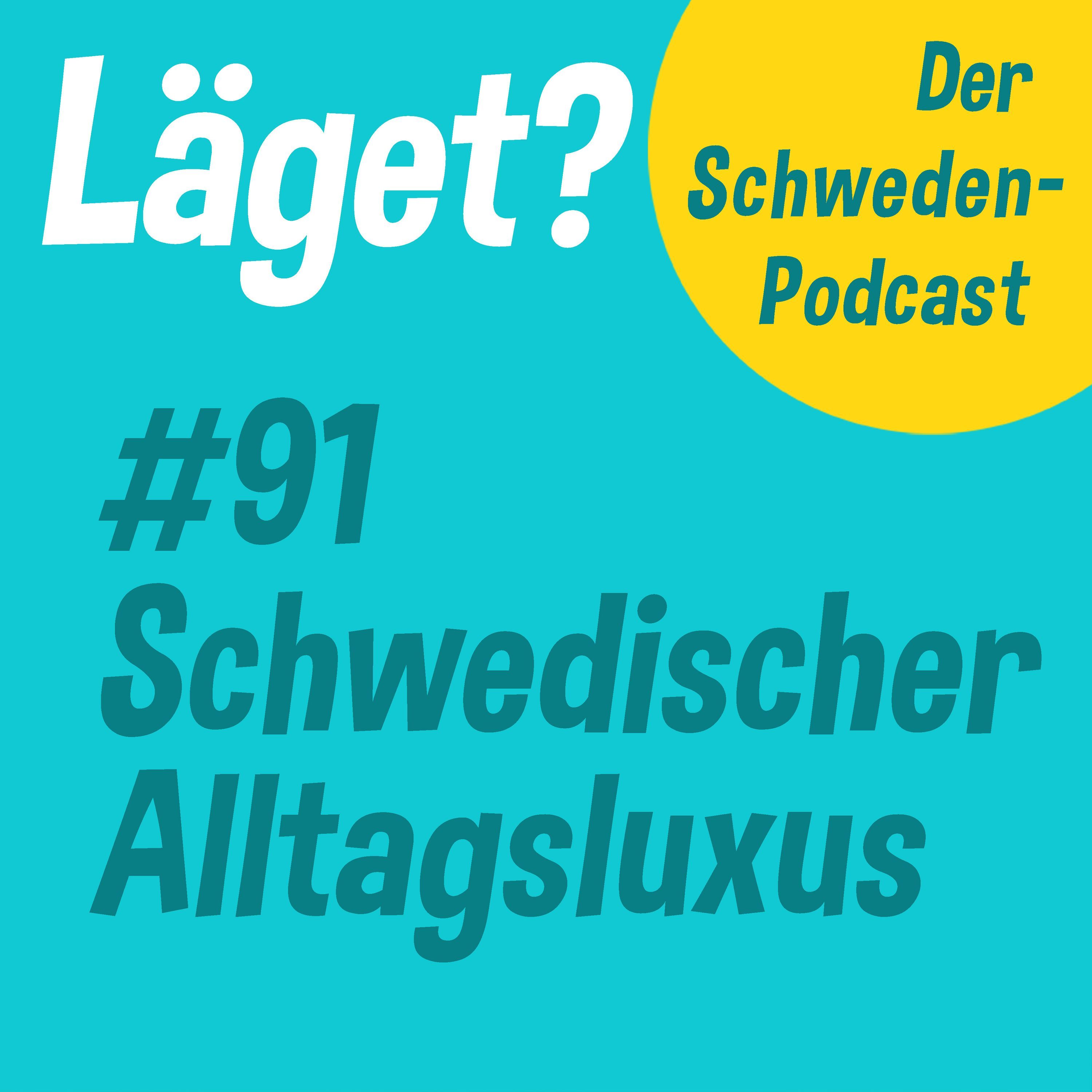Läget #91 | Schwedischer Alltagsluxus