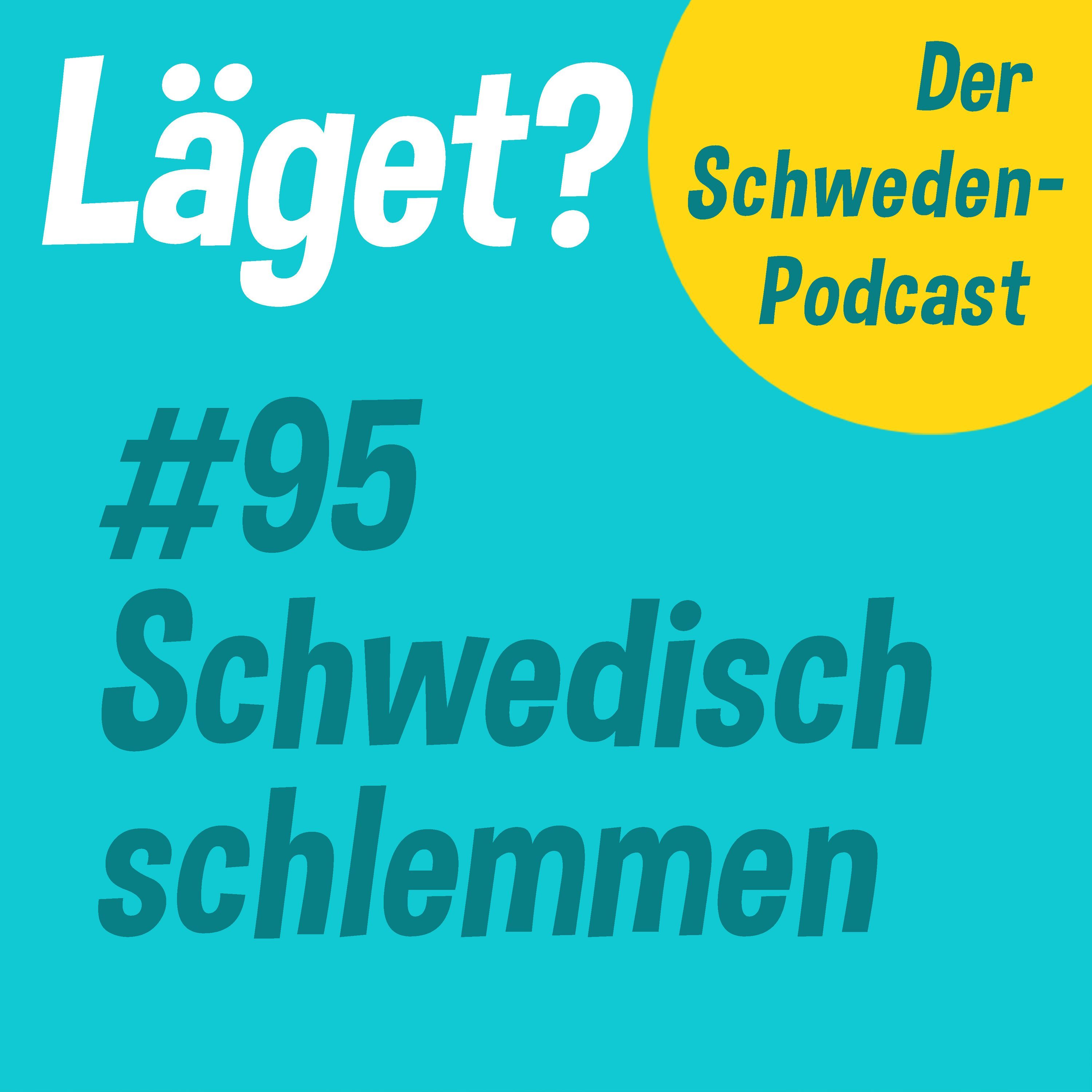 Läget #95 | Schwedisch schlemmen
