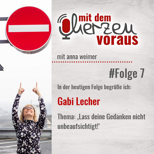 Lass deine Gedanken nicht unbeaufsichtigt! -mit Gabi Lecher | #7