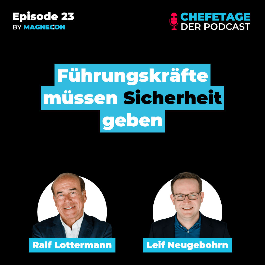 Leadership: Führungskräfte müssen Sicherheit geben - Mit Ralf Lottermann & Leif Neugebohrn - 23