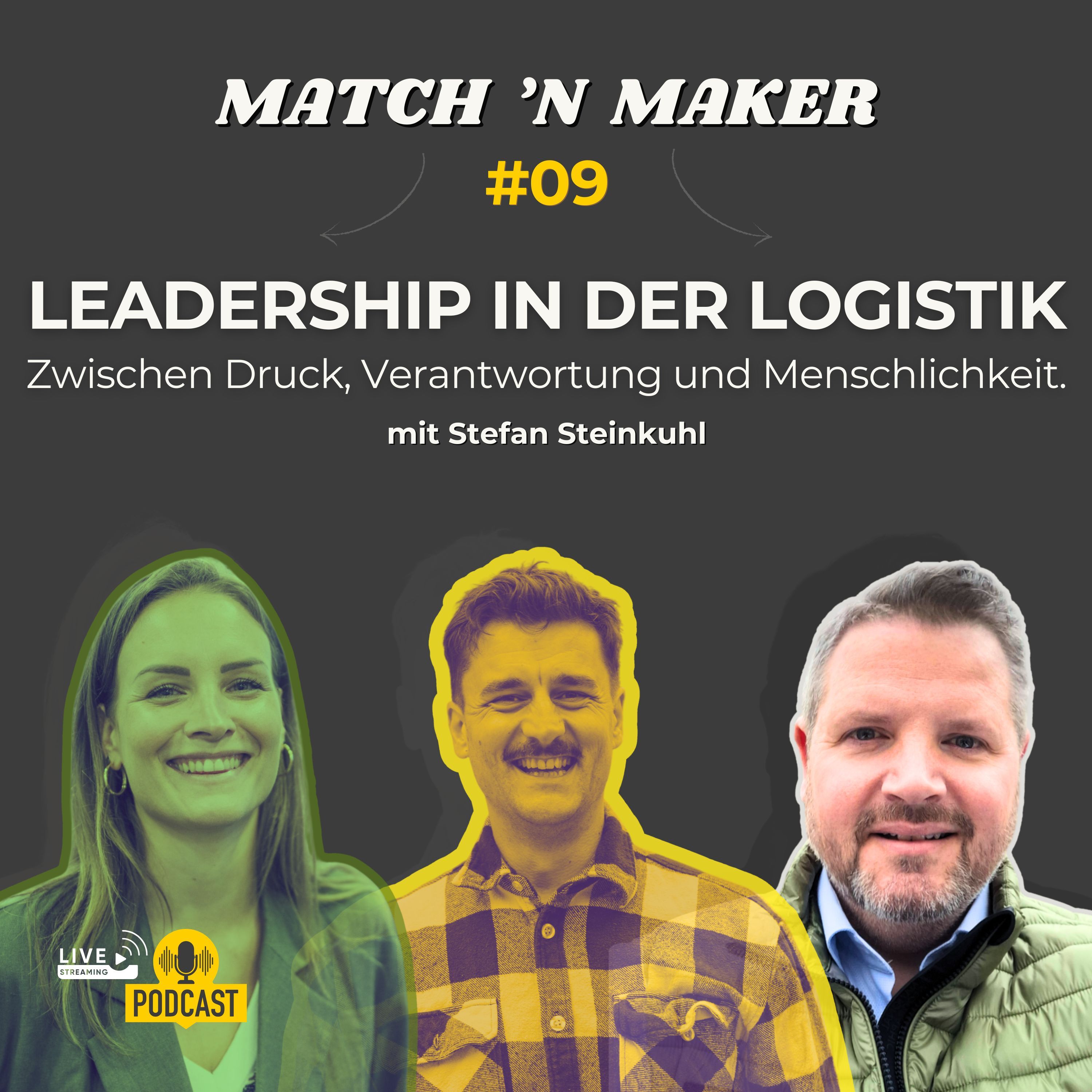 Leadership in der Logistik: Zwischen Druck, Verantwortung und Menschlichkeit. Mit Stefan Steinkuhl #09