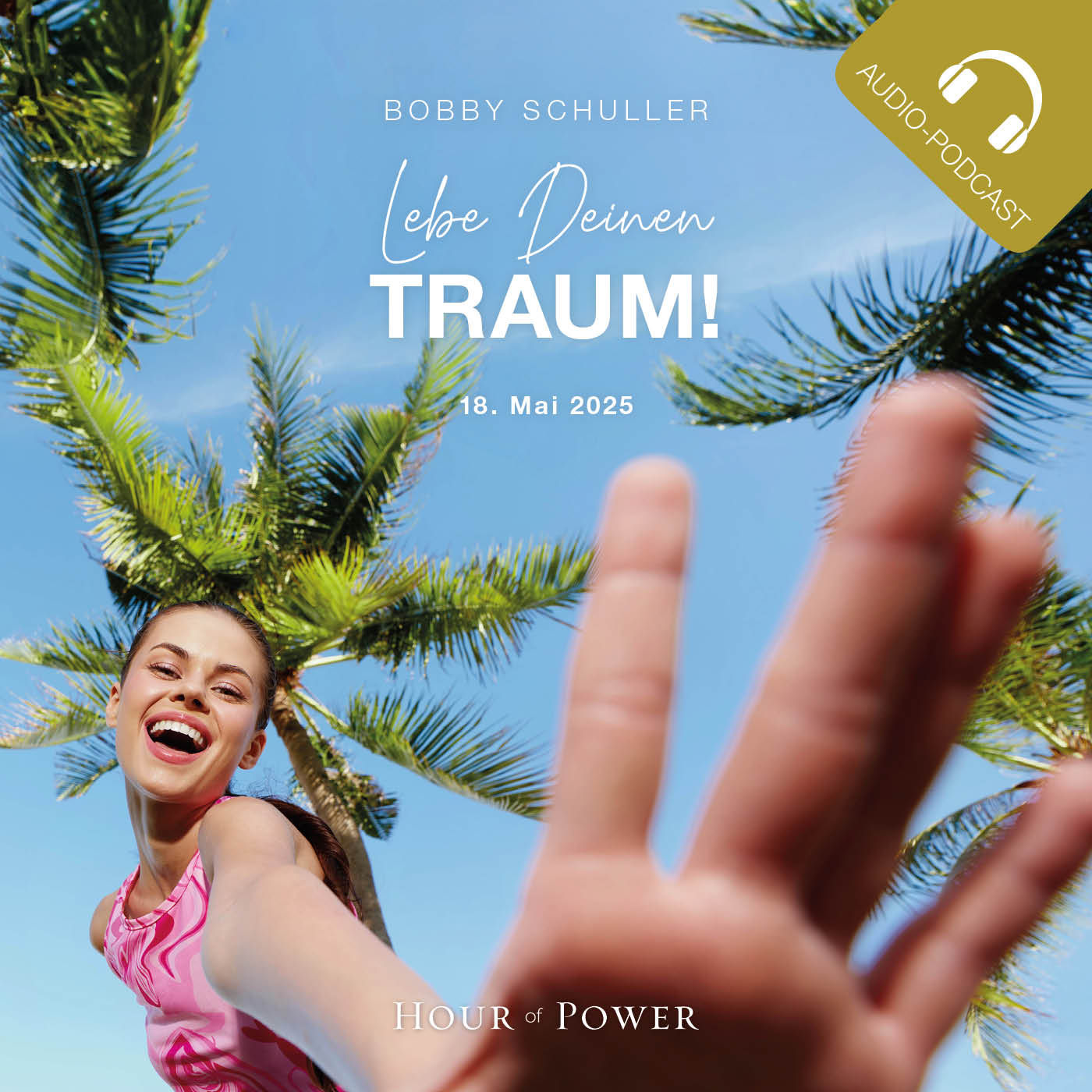Lebe Deinen Traum! - Predigt von Bobby Schuller