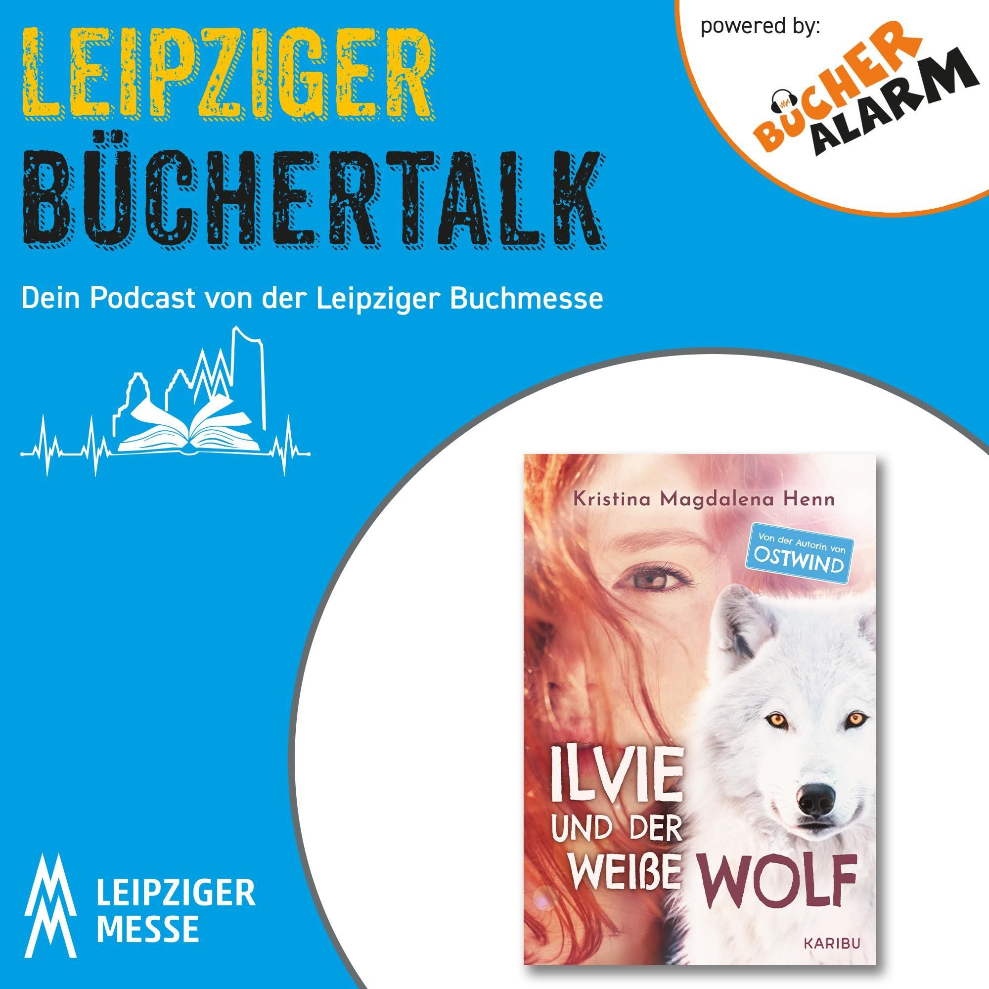 Leipziger Büchertalk: Ilvie und der weiße Wolf von und mit Kristina Magdalena Henn
