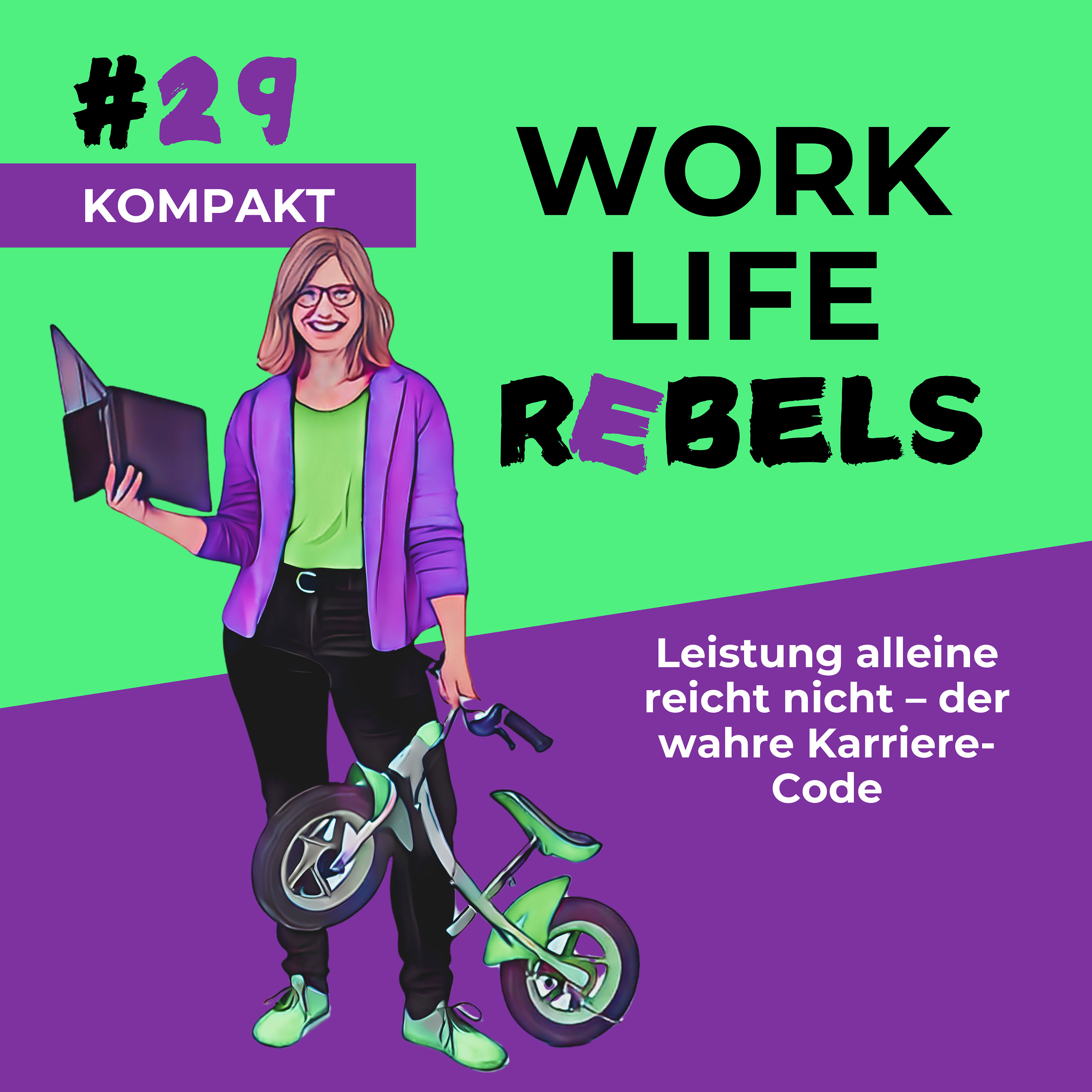 Leistung alleine reicht nicht – der wahre Karriere-Code - #29