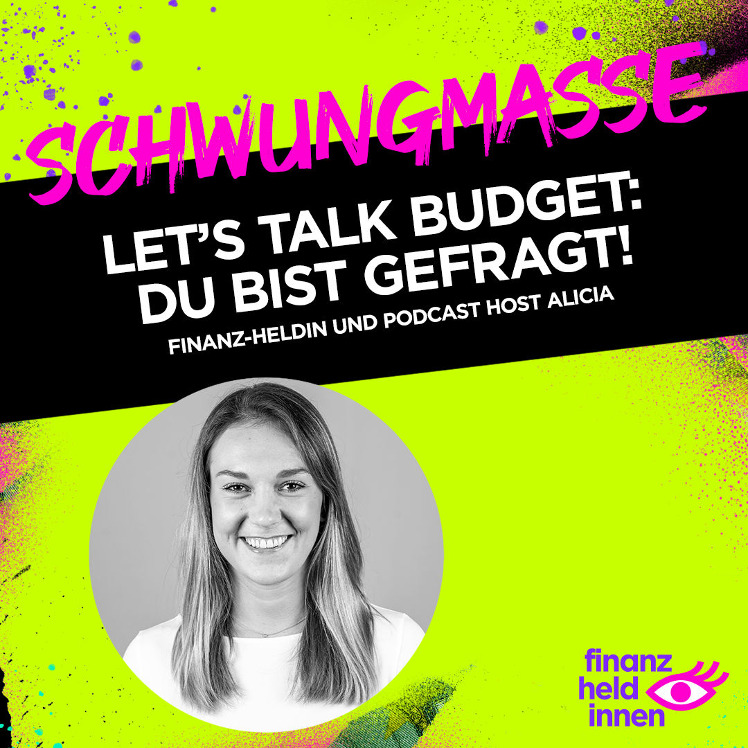 Let’s talk Budget: Du bist gefragt! #332