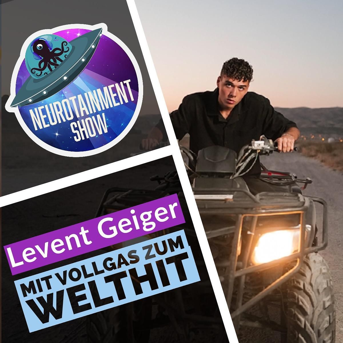 Levent Geiger - Mit Vollgas zum Welthit