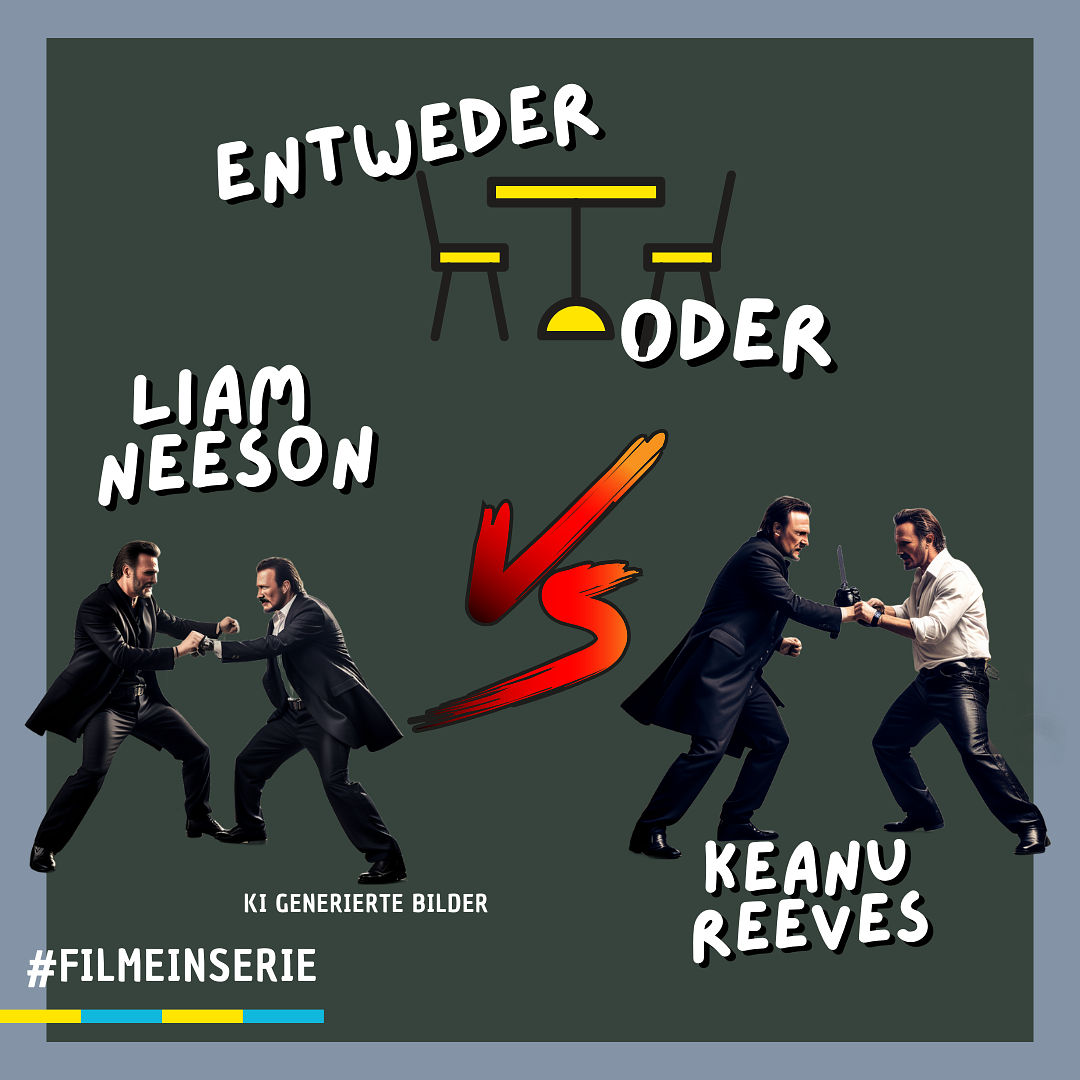 Liam Neeson ODER Keanu Reeves - Entweder oder (#127)