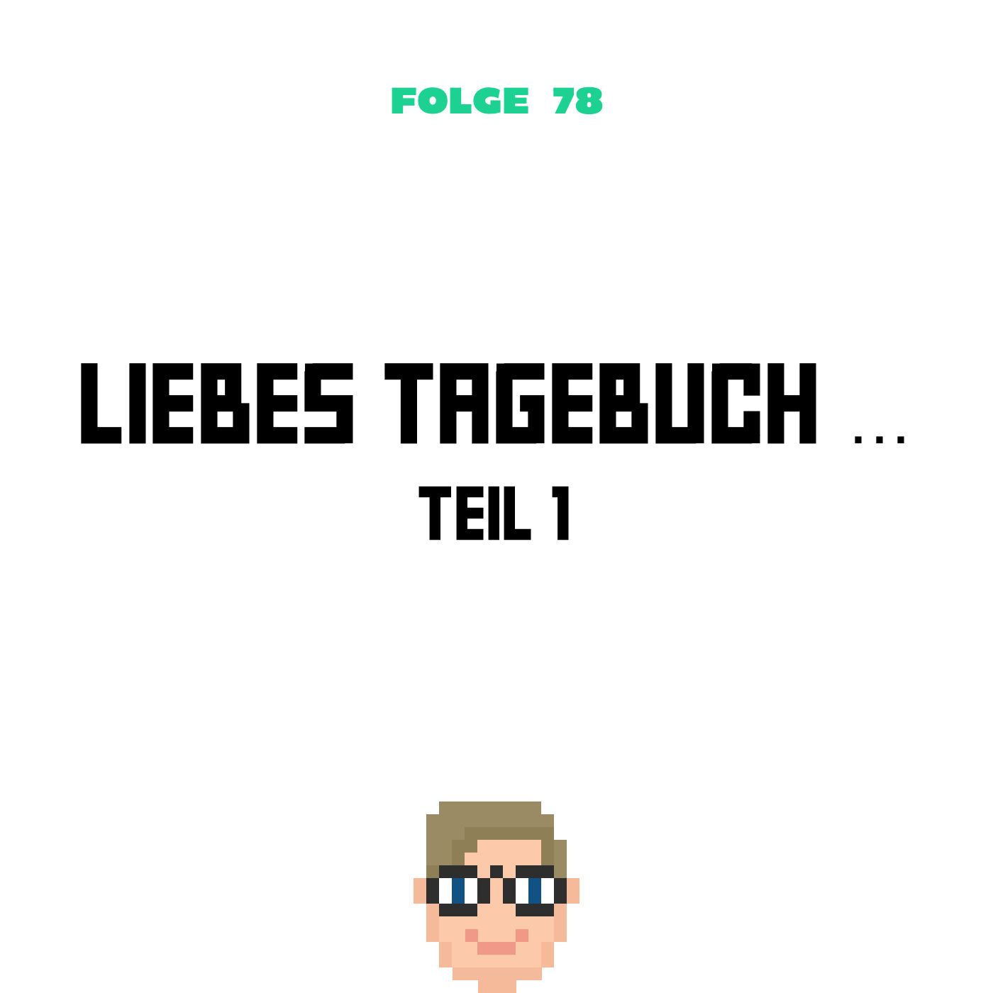 Liebes Tagebuch ... Teil 1 (Folge 78)