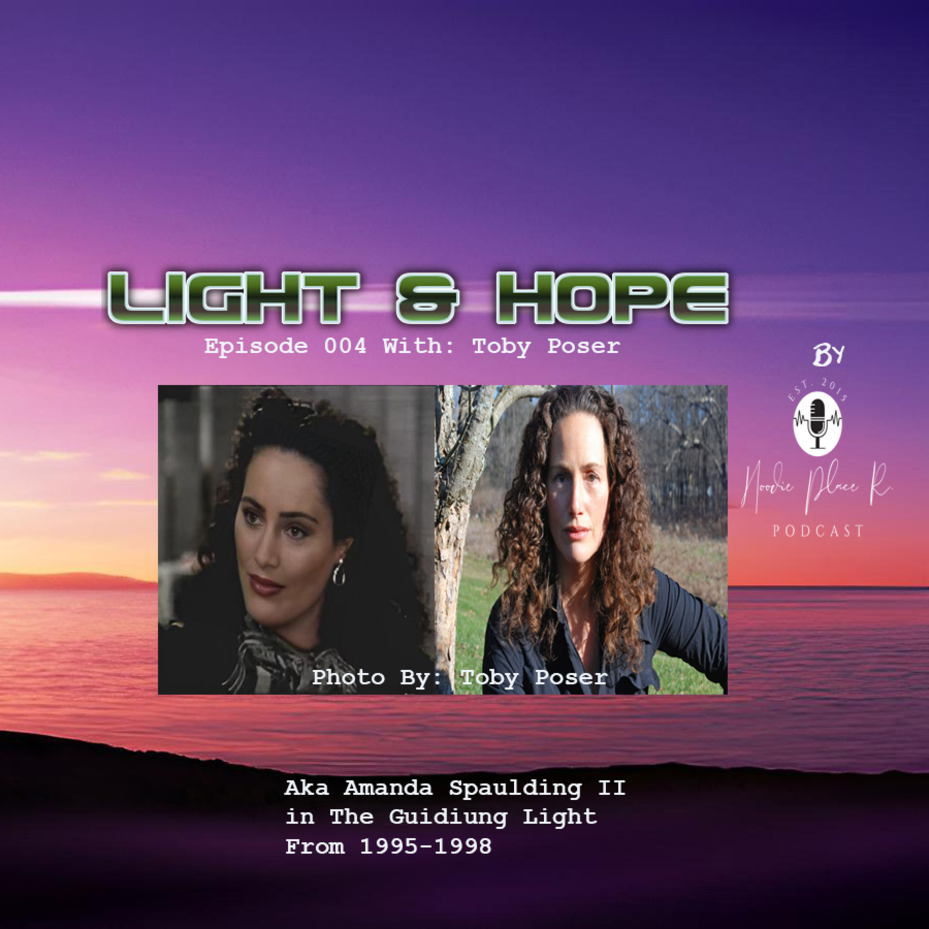Light & Hope - Toby Poser - Episode #004 - Guiding Light Podcast - Die Springfield Story