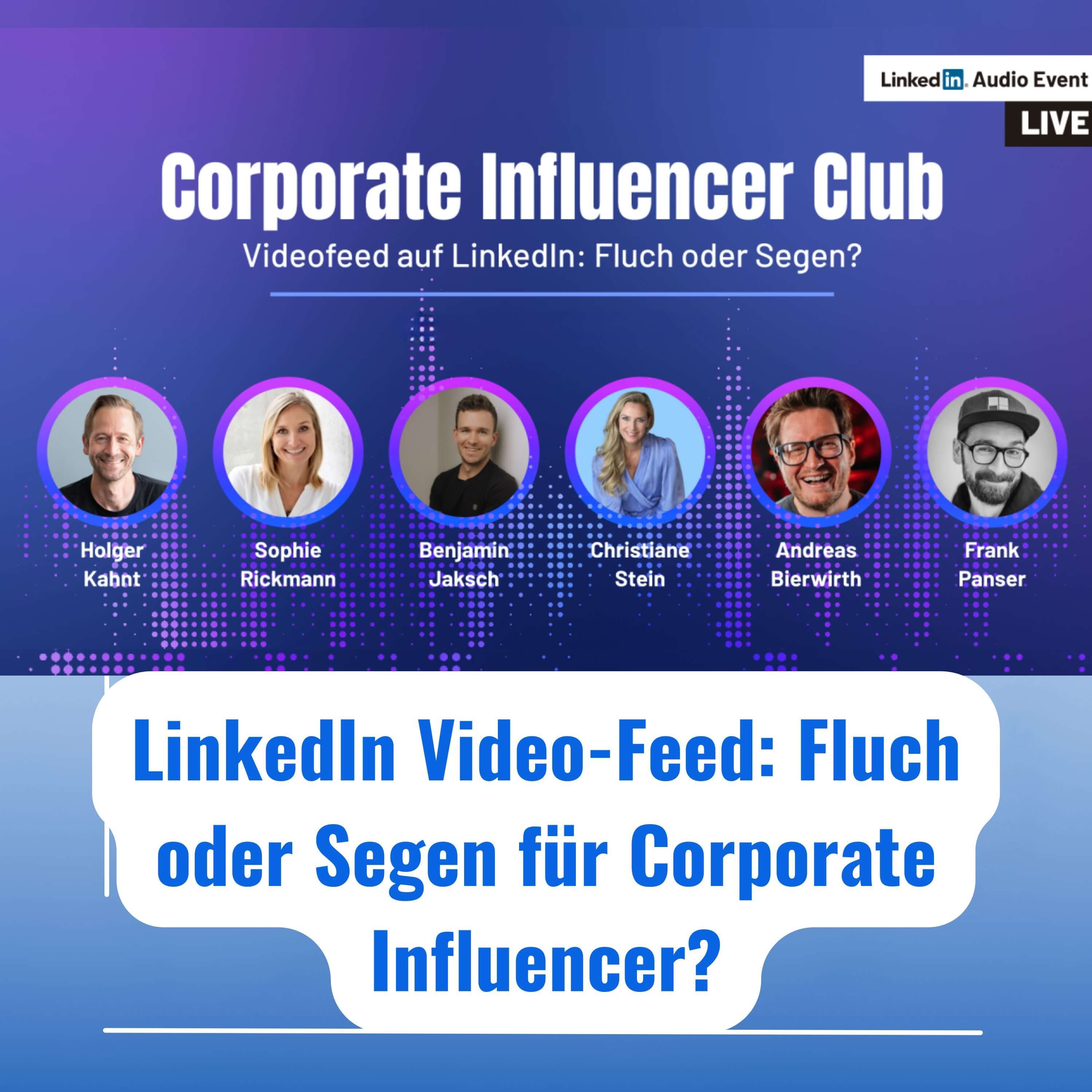 LinkedIn Video-Feed: Fluch oder Segen für Corporate Influencer?