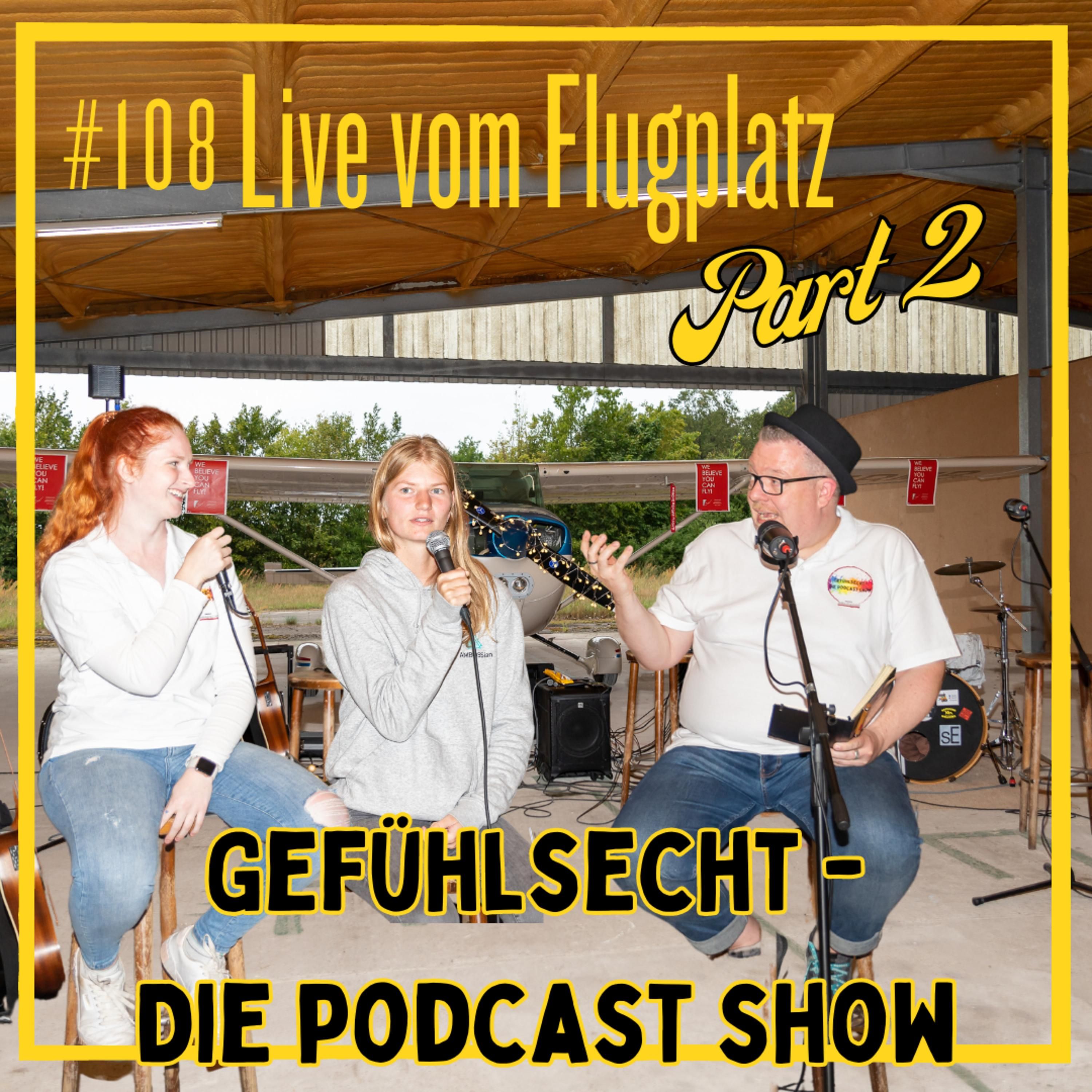 Live vom Flugplatz Part 2: nur Fliegen ist schöner - Episode 108