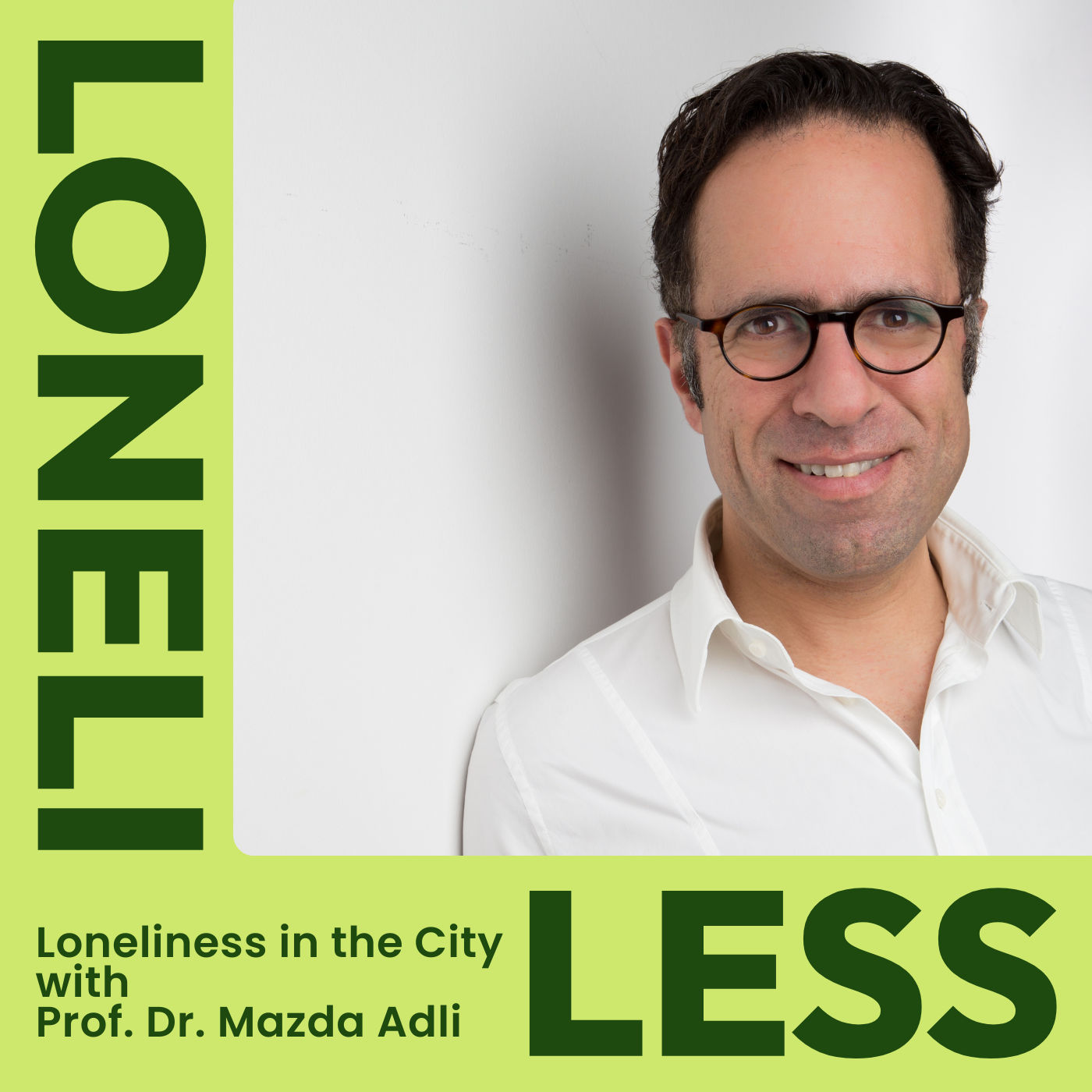 Loneliness in the City: Finding Connection in Urban Life with Prof. Dr. Mazda Adli