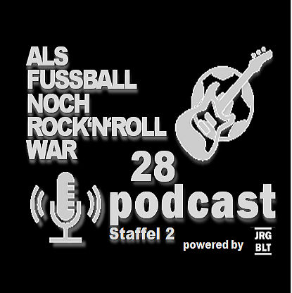„LONG LIVE ROCK’N’ROLL, ABER LEBT DER FUSSBALL NOCH?“