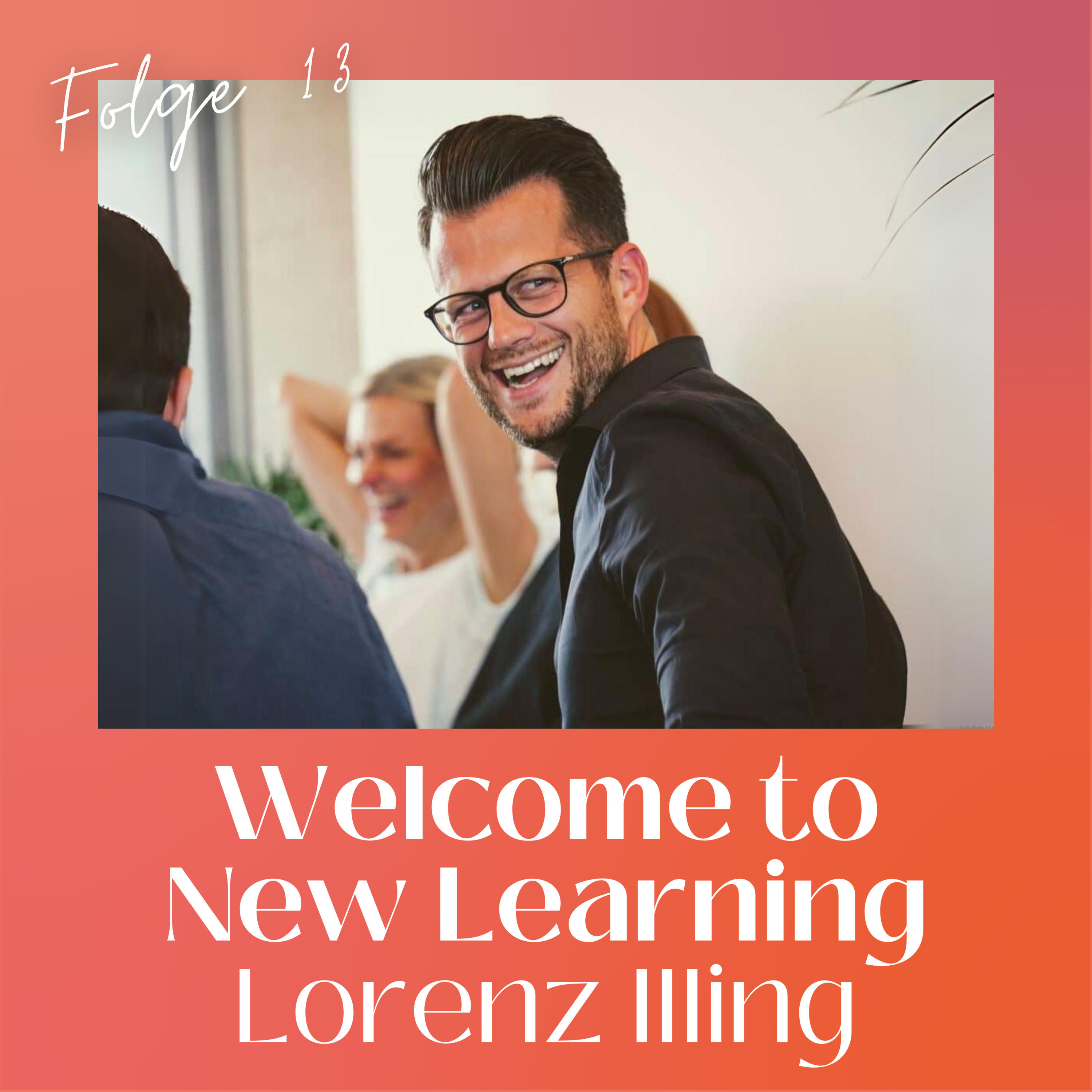 Lorenz Illing, Geschäftsführer der TAM Akademie, über die Auswirkungen der aktuellen Lage, KI in der Weiterbildung, echten Erfolg und das Geheimnis seiner New Work- & Modern Leadership-Trainings