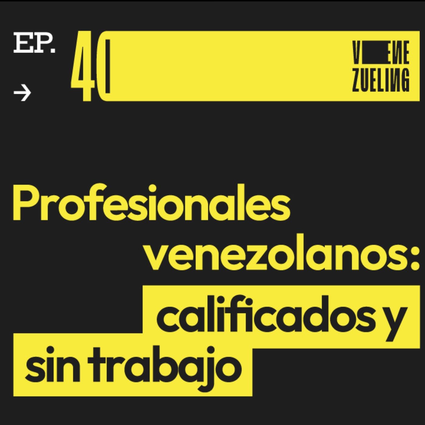 Los calificados profesionales venezolanos que están sin trabajo