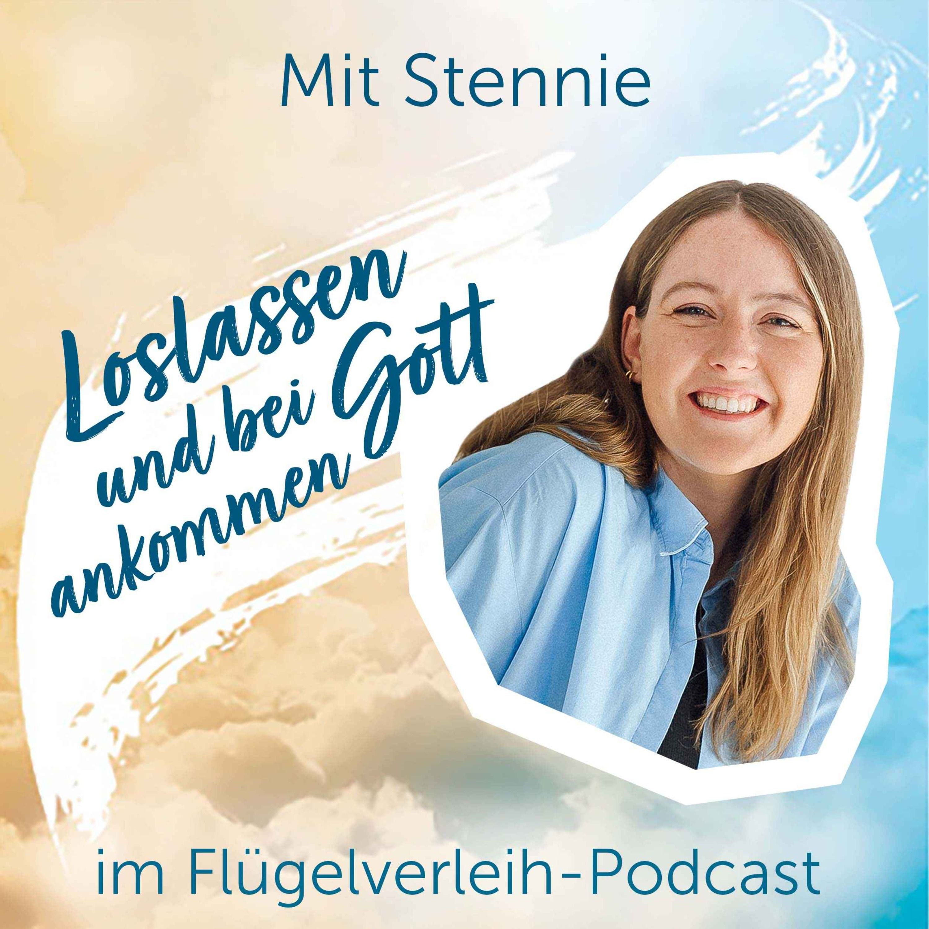 Loslassen und bei Gott ankommen - mit Stennie