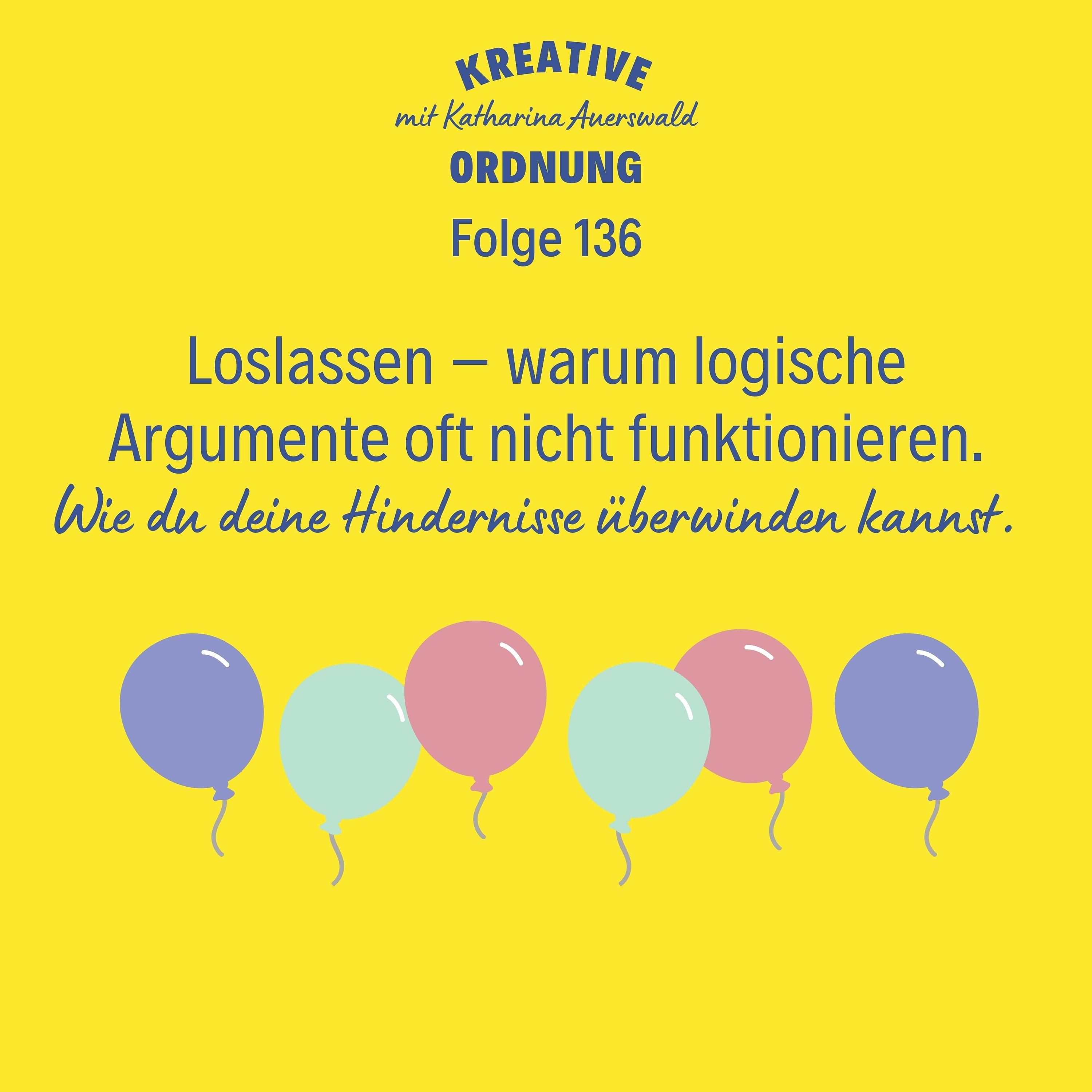 Loslassen – Warum logische Argumente oft nicht funktionieren (#136)