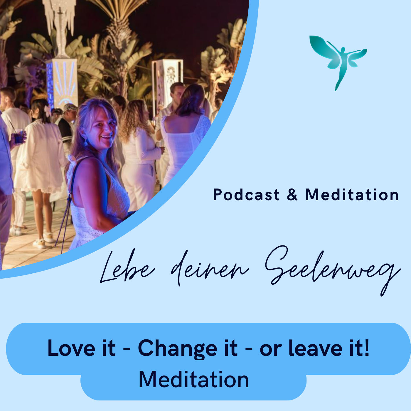 Love it – change it – or leave it - Teil 2 Meditation