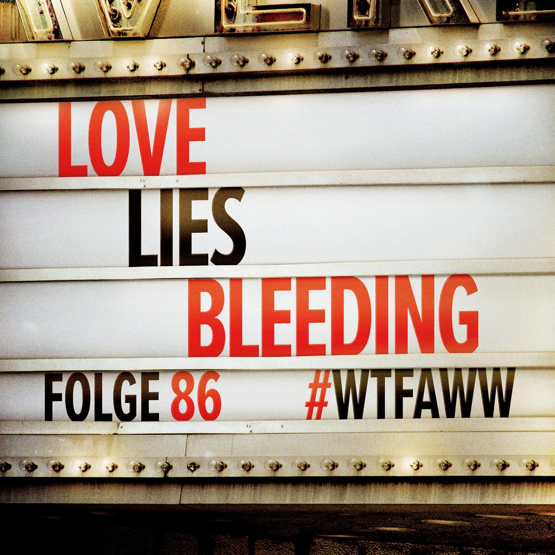 Love Lies Bleeding | Episode 86 | WTFAWW