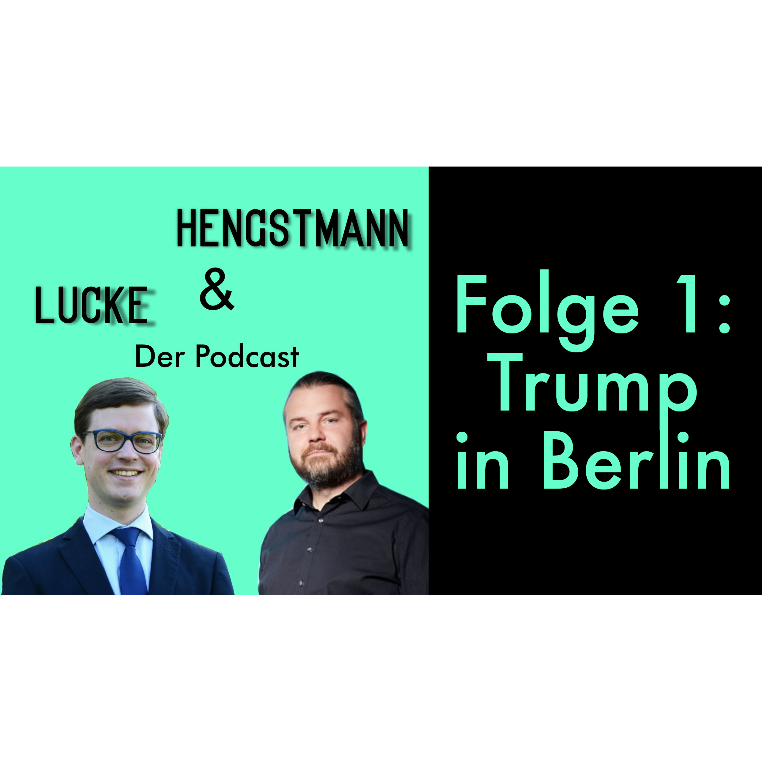 Lucke & Hengstmann, Folge 1 (10. November 2022): Trump in Berlin