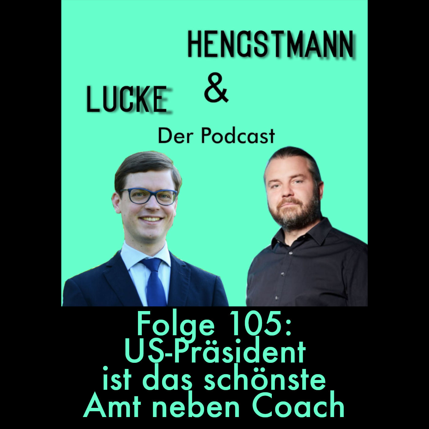 Lucke & Hengstmann, Folge 105: US-Präsident ist das schönste Amt neben Coach (14. August 2024)
