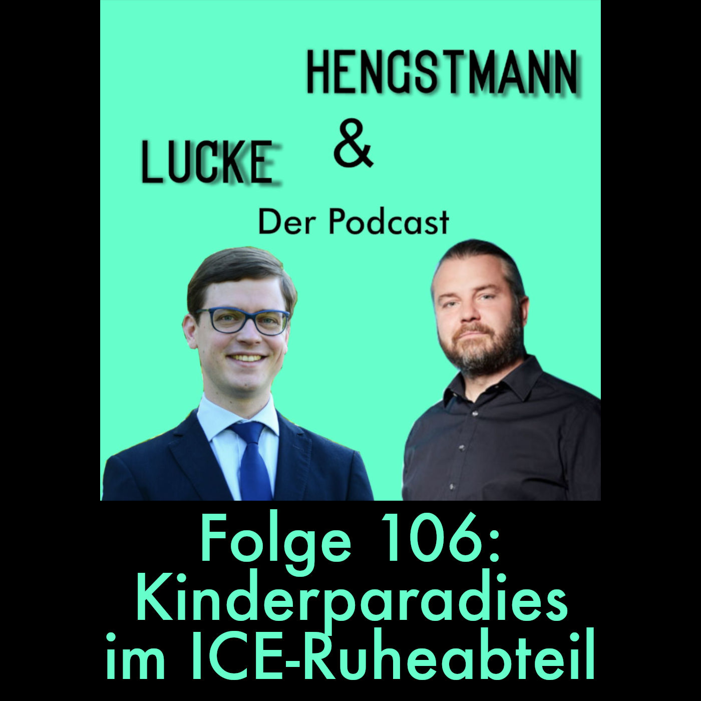 Lucke & Hengstmann, Folge 106: Kinderparadies im ICE-Ruheabteil (21. August 2024)