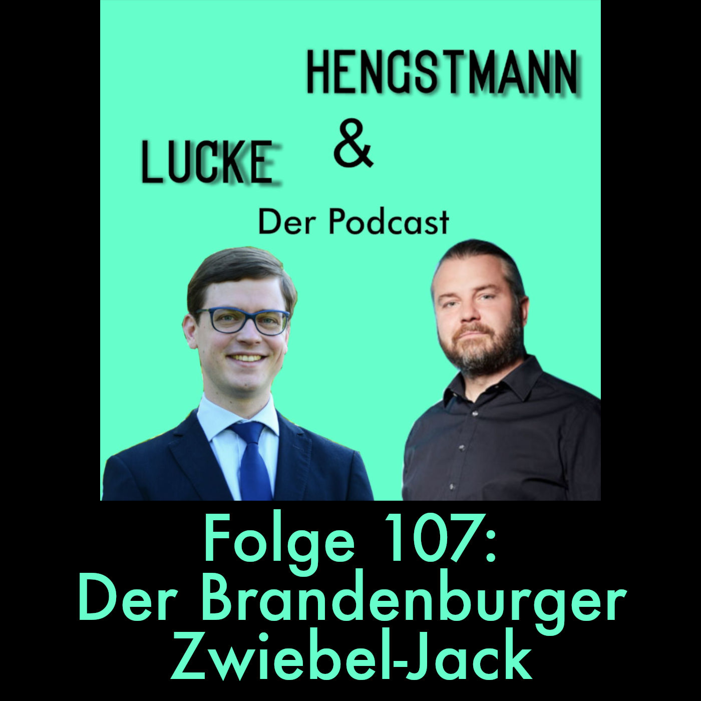 Lucke & Hengstmann, Folge 107: Der Brandenburger Zwiebel-Jack (29. August 2024)