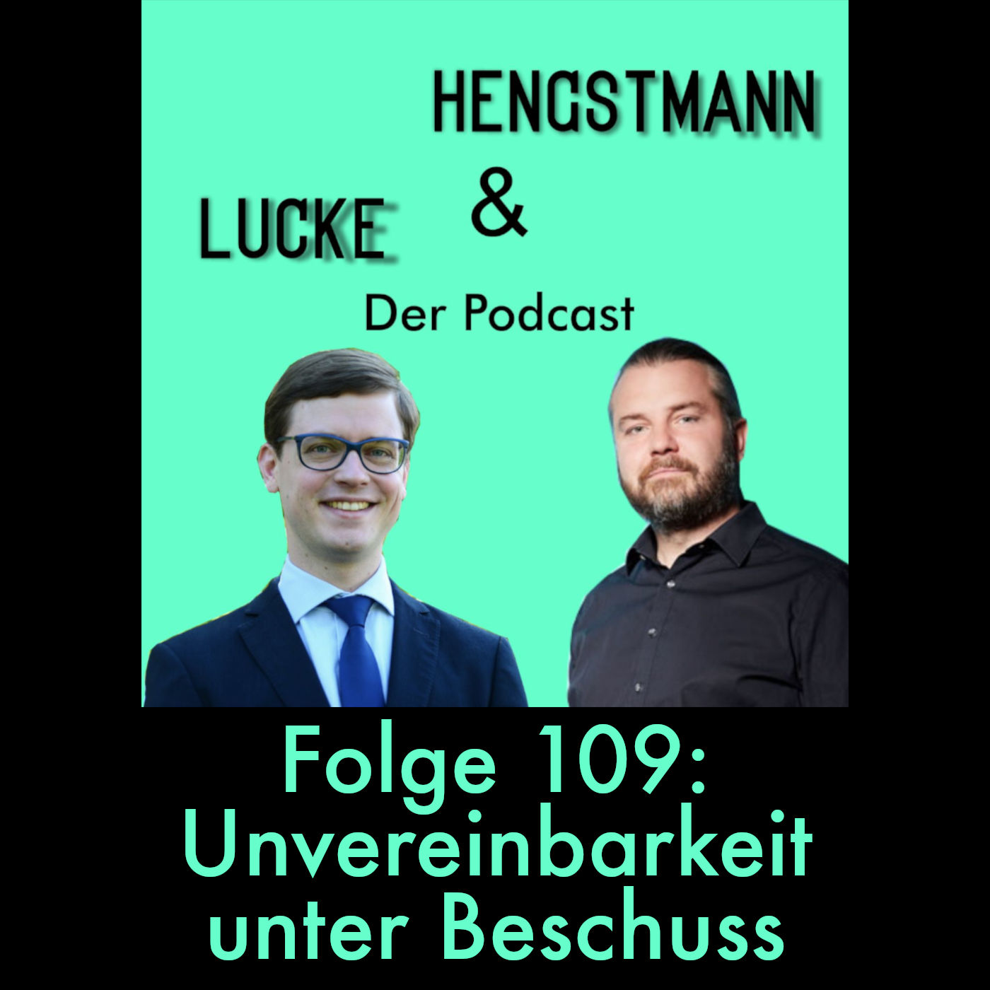 Lucke & Hengstmann, Folge 109: Unvereinbarkeit unter Beschuss (5. September 2024)