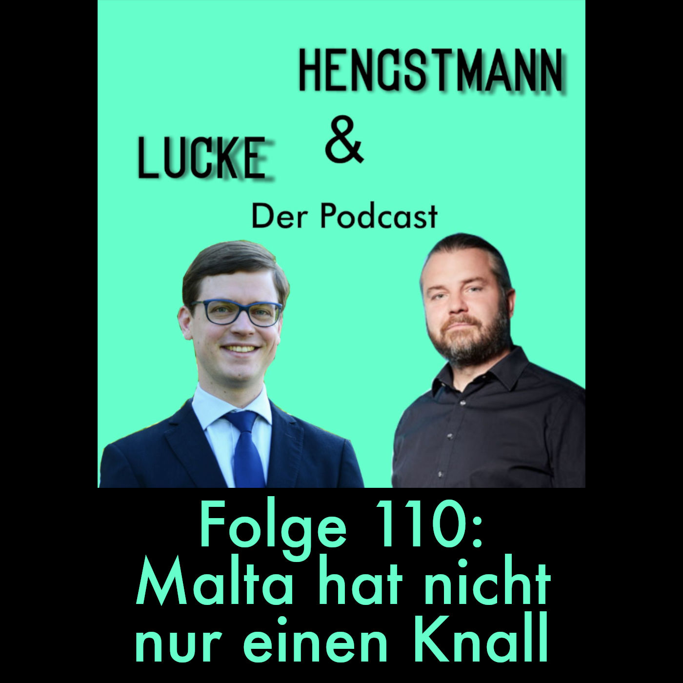 Lucke & Hengstmann, Folge 110: Malta hat nicht nur einen Knall (12. September 2024)