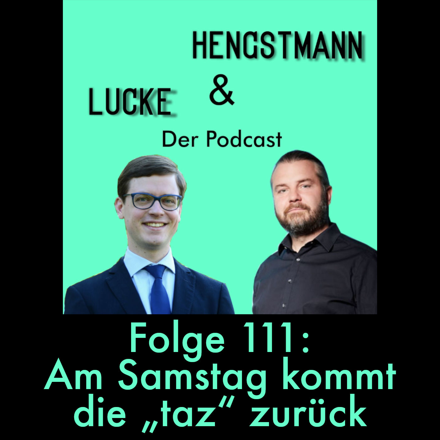 Lucke & Hengstmann, Folge 111: Am Samstag kommt die „taz“ zurück (19. September 2024)