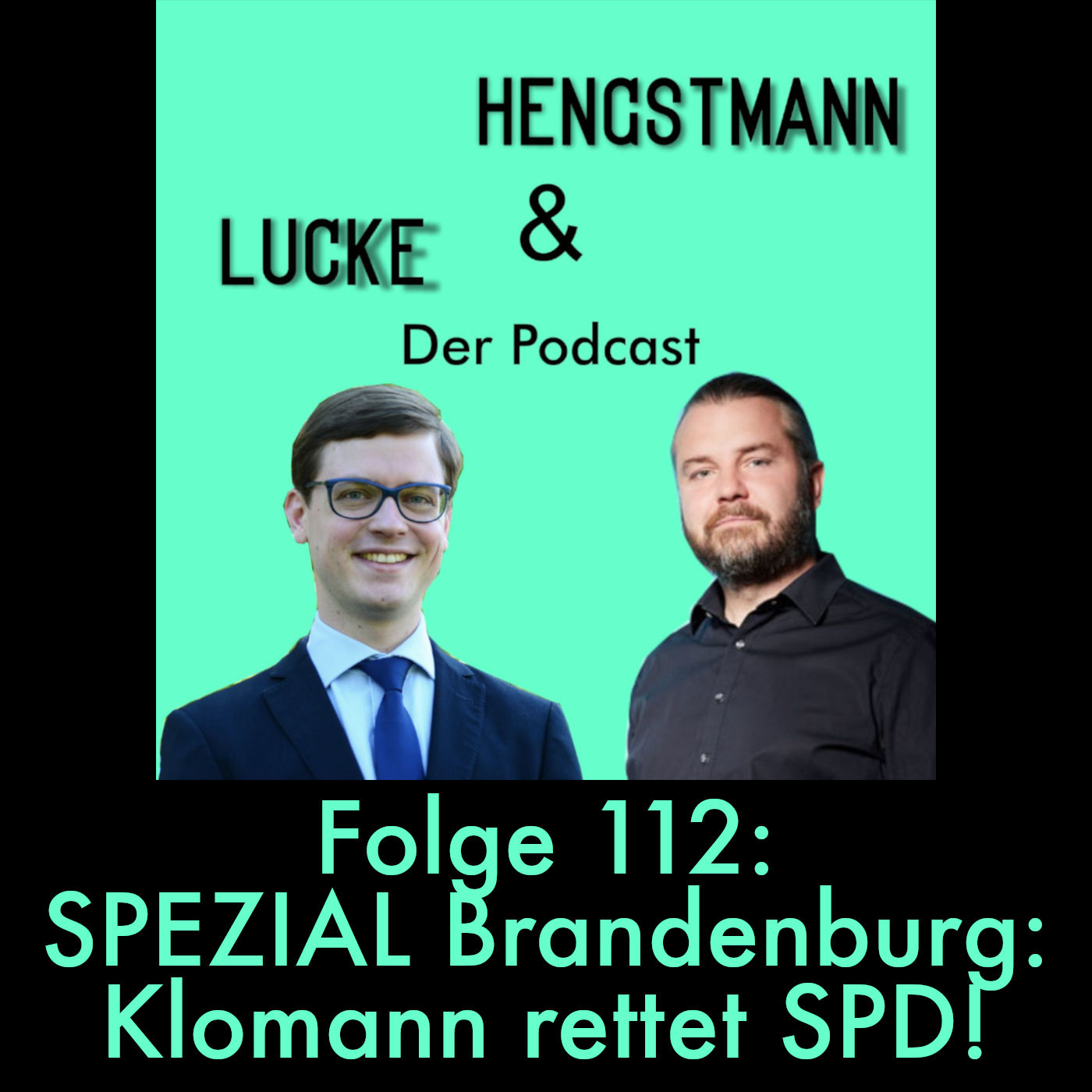 Lucke & Hengstmann, Folge 112: Spezial Brandenburg: Klomann rettet SPD! (23. September 2024)