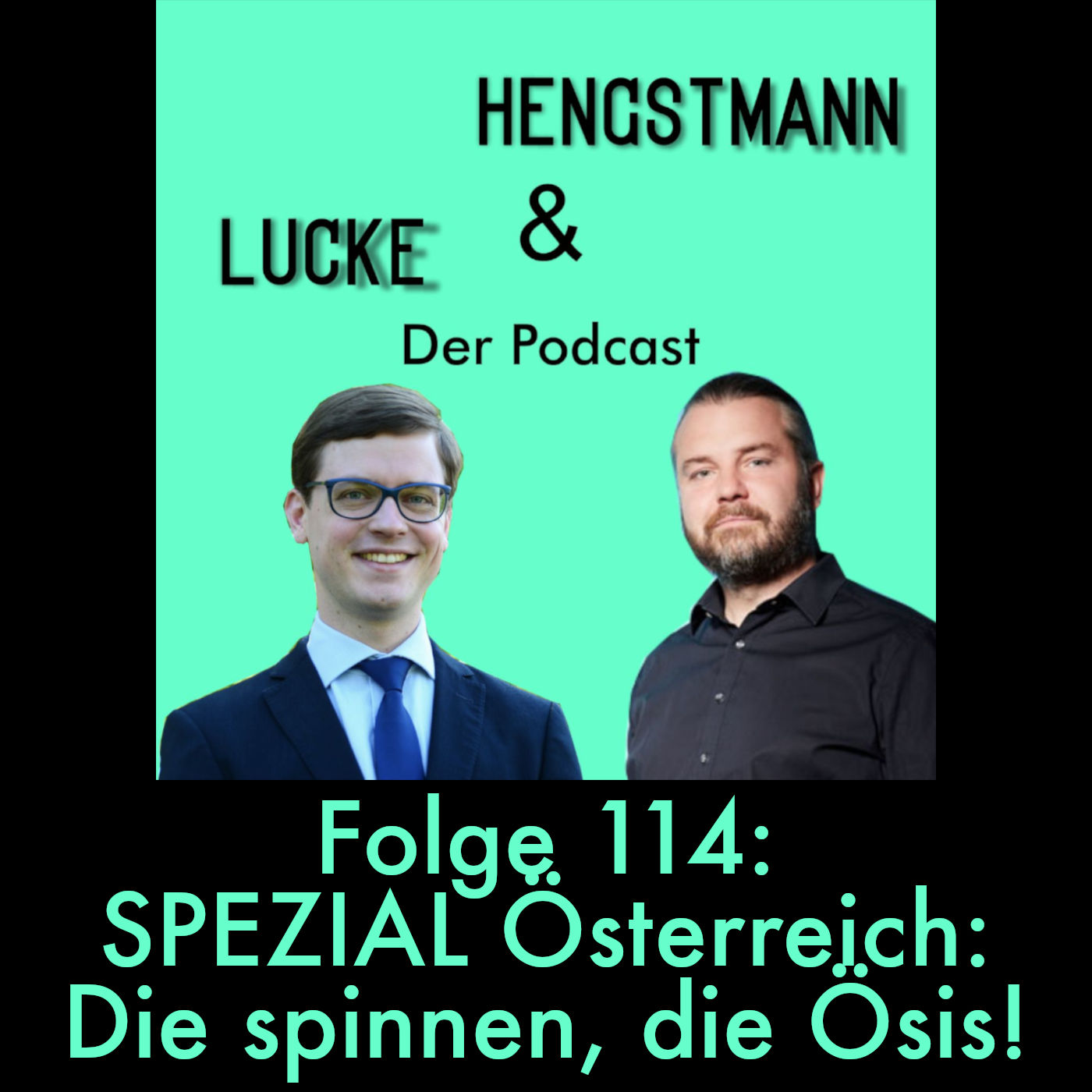 Lucke & Hengstmann, Folge 114: Spezial Österreich: Die spinnen, die Ösis! (30. September 2024)