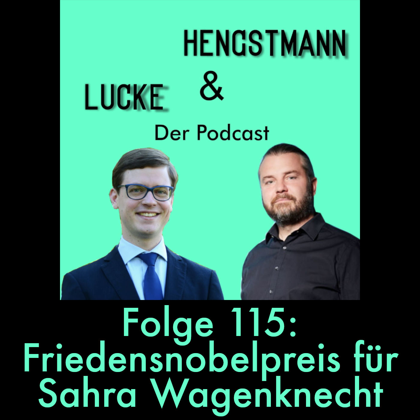 Lucke & Hengstmann, Folge 115: Friedensnobelpreis für Sahra Wagenknecht (2. Oktober 2024)