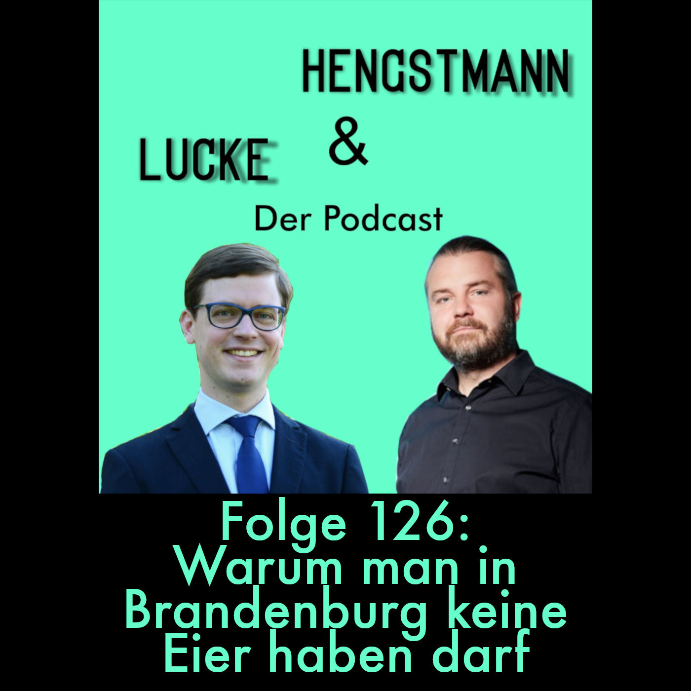 Lucke & Hengstmann, Folge 126: Warum man in Brandenburg keine Eier haben darf (12. Dezember 2024)
