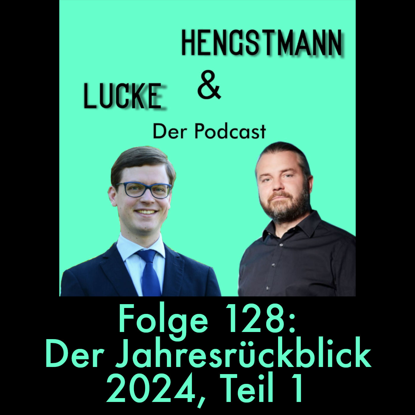 Lucke & Hengstmann, Folge 128: Der Jahresrückblick 2024, Teil 1 (23. Dezember 2024)