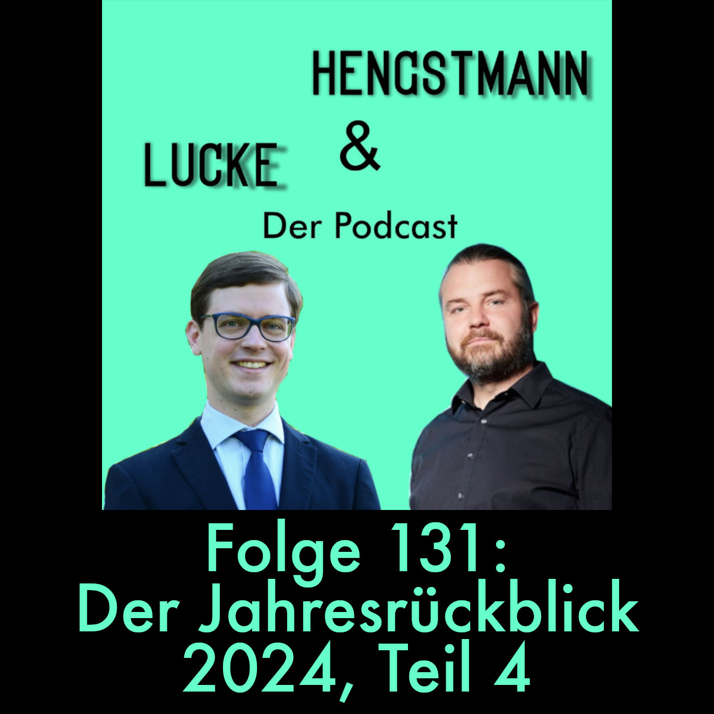 Lucke & Hengstmann, Folge 131: Der Jahresrückblick 2024, Teil 4 (2. Januar 2025)
